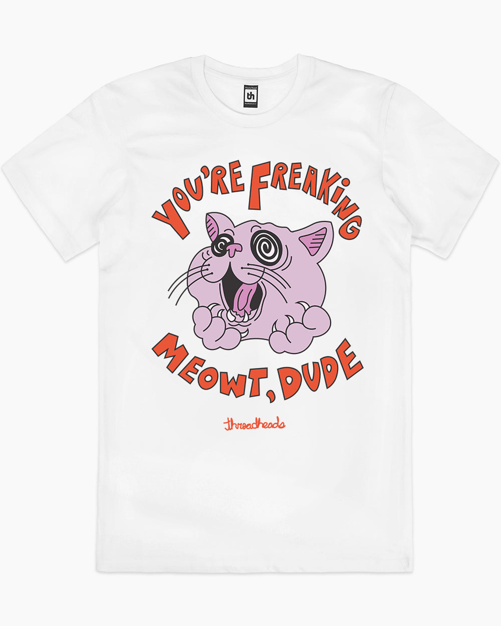 You're Freaking Meowt T-Shirt Australia Online #colour_white