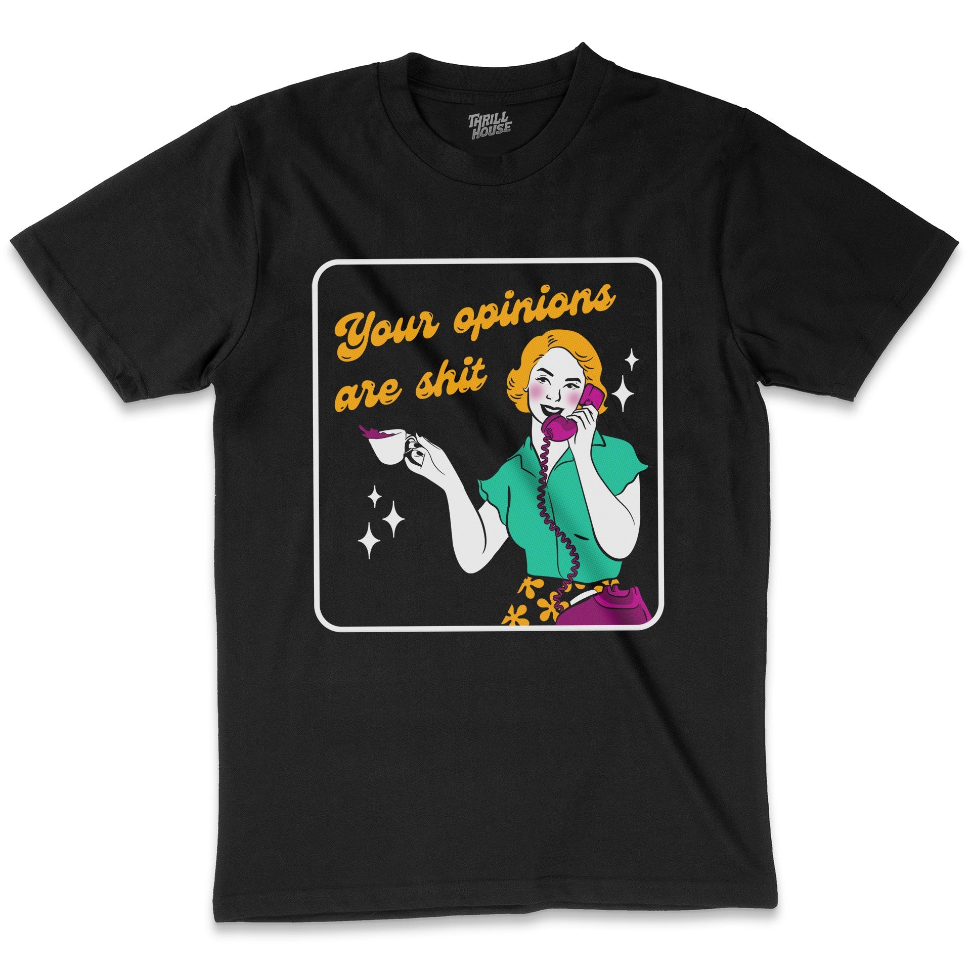 Your Opinions are Shit Funny Rude Offensive Anti-Social Retro Vintage Slogan Cotton T-Shirt