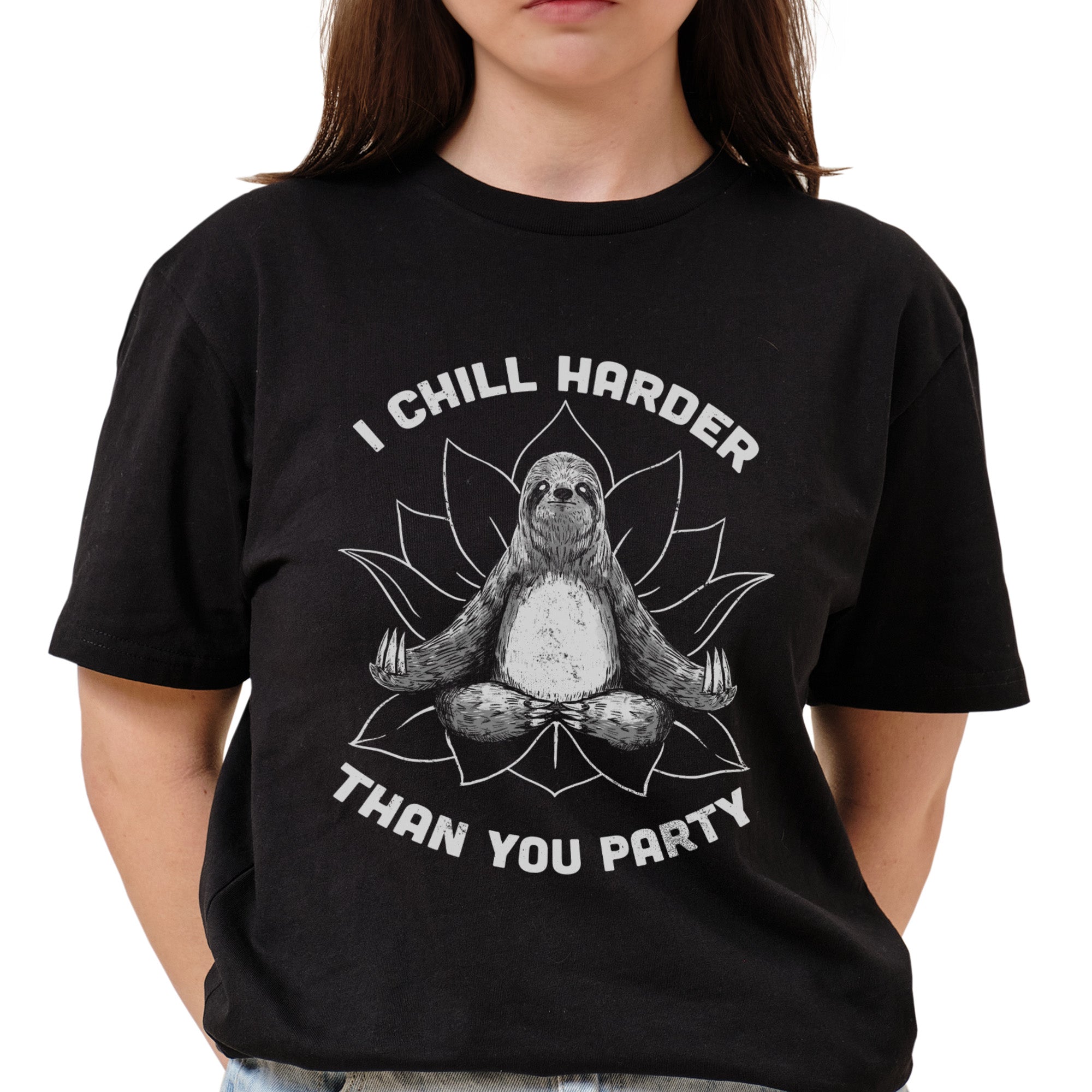 I Chill Harder Than You Party Zen Sloth Meditation Yoga T-Shirt