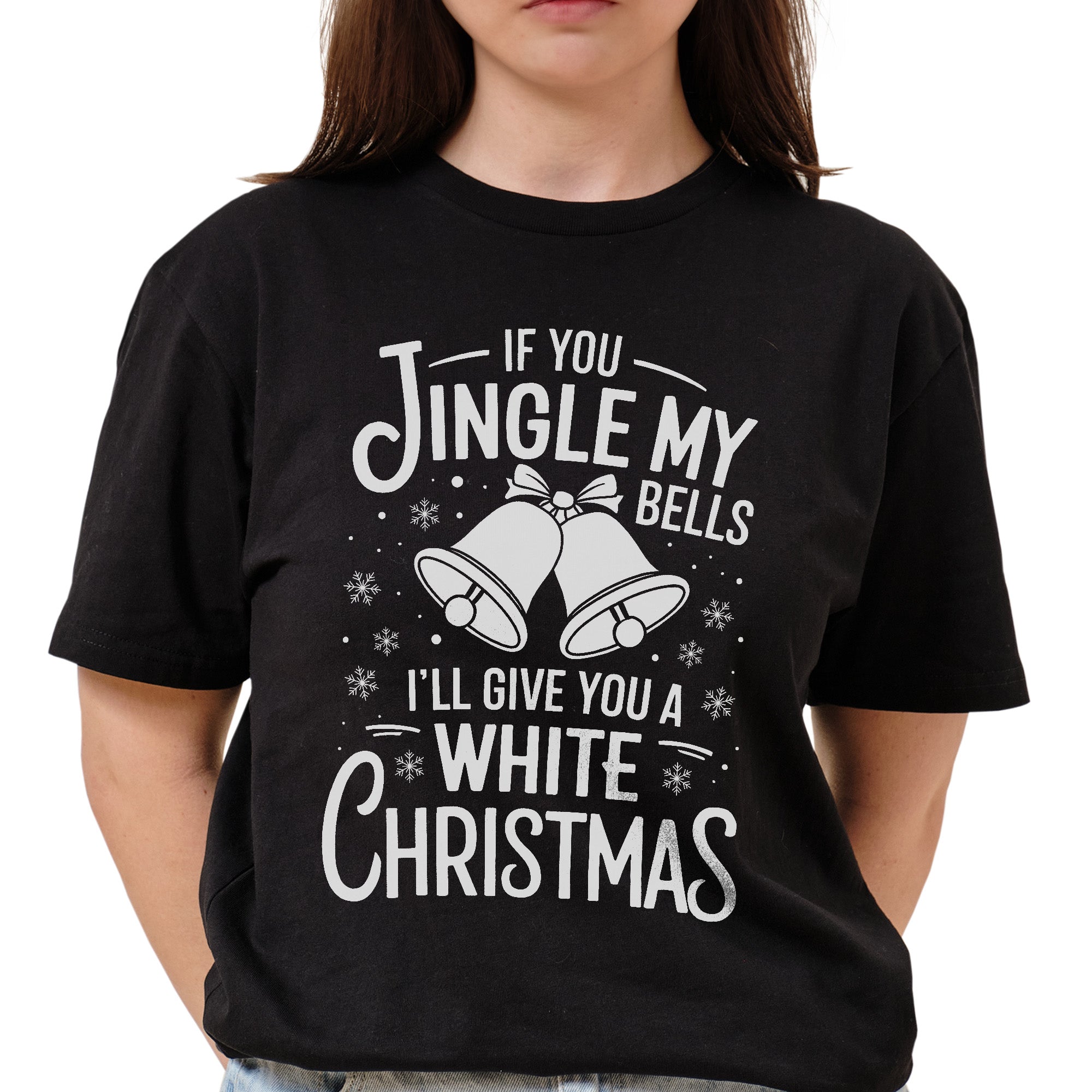 If You Jingle My Bells Ill Give you A White Christmas T-Shirt