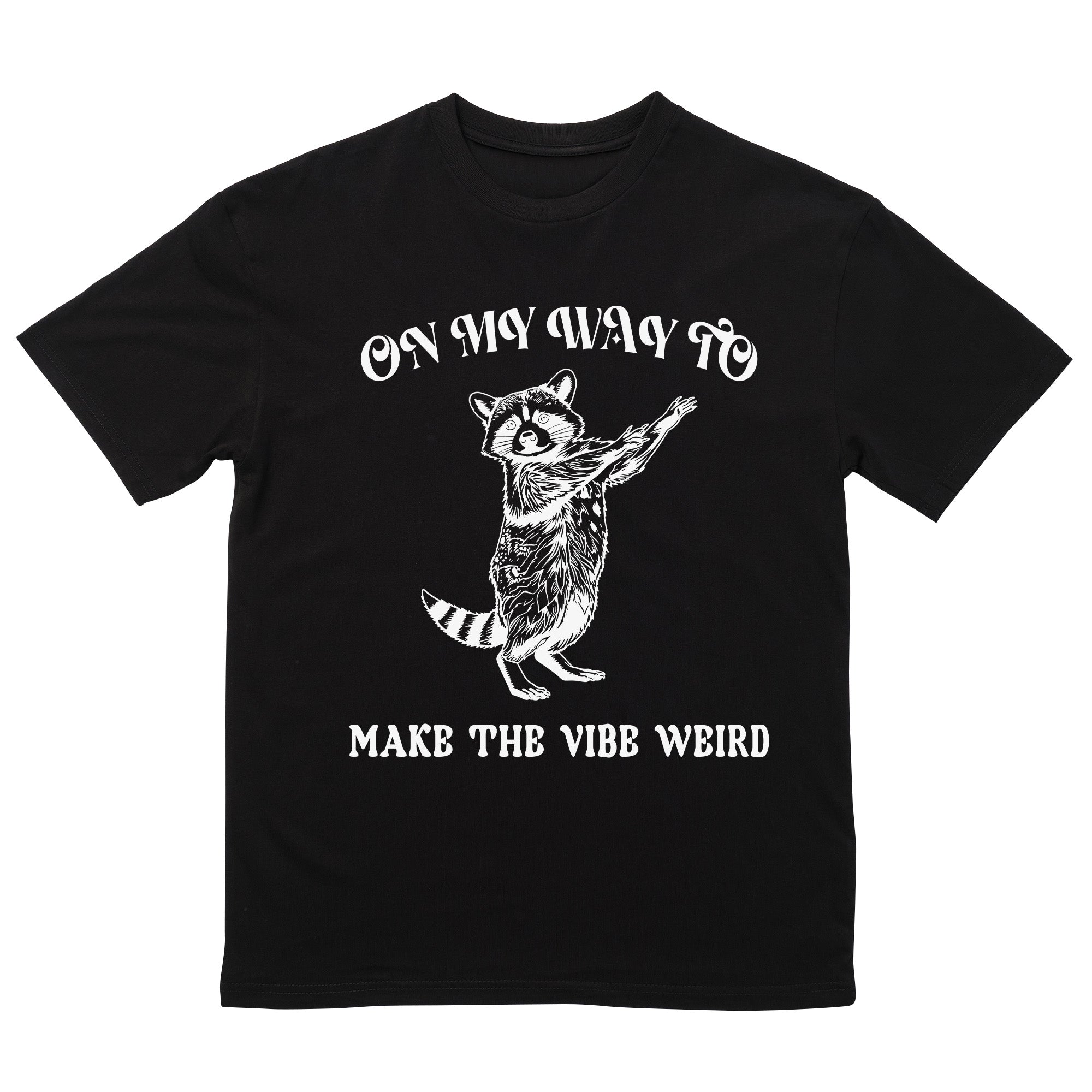 On My Way To Make The Vibe Weird T-Shirt