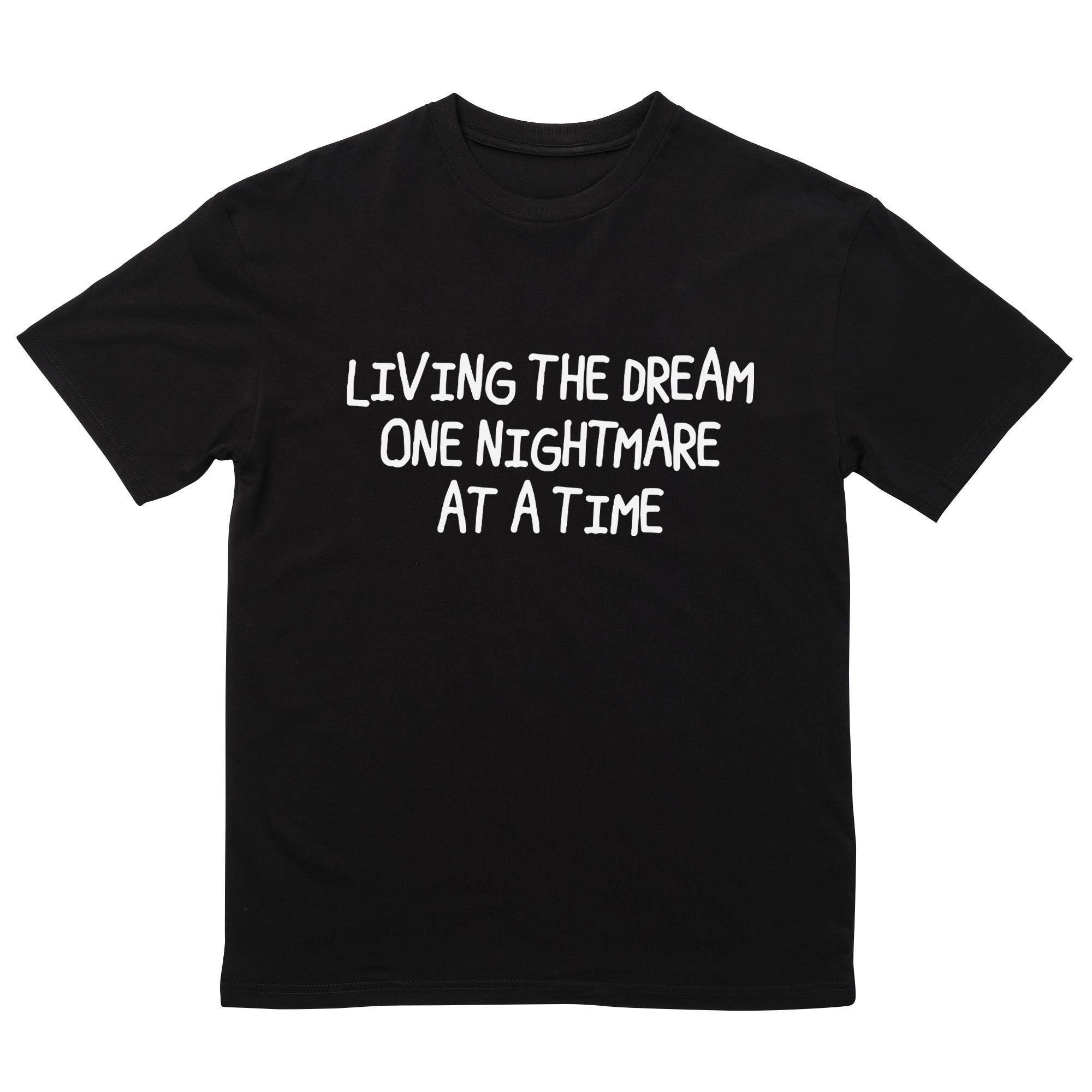 Living The Dream One Nightmare At A Time T-Shirt