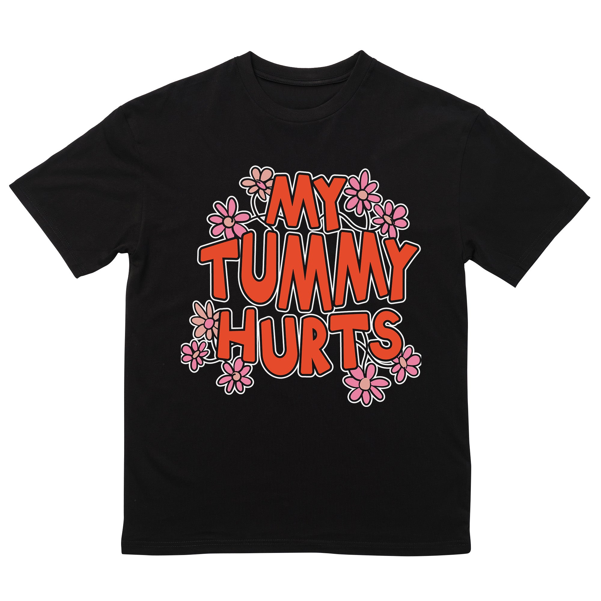 My Tummy Hurts T-Shirt