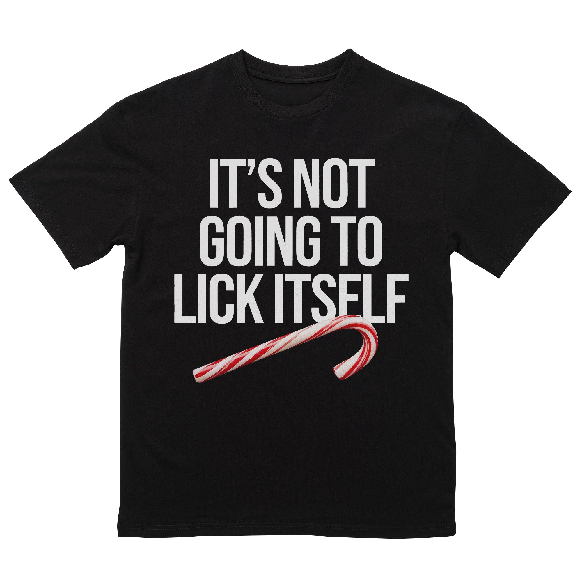 It's Not Going To Lick Itself T-Shirt
