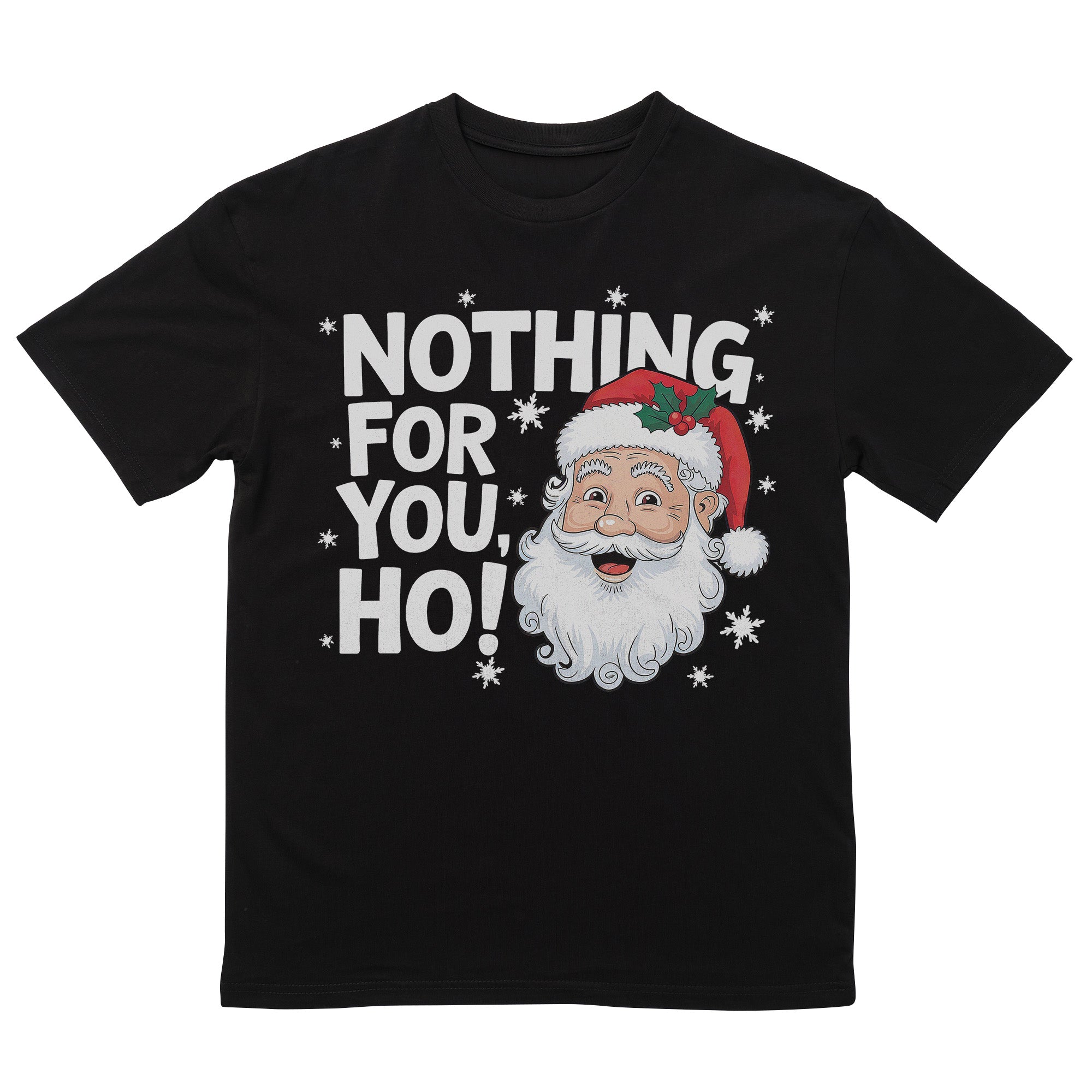 Nothing For You Ho T-Shirt