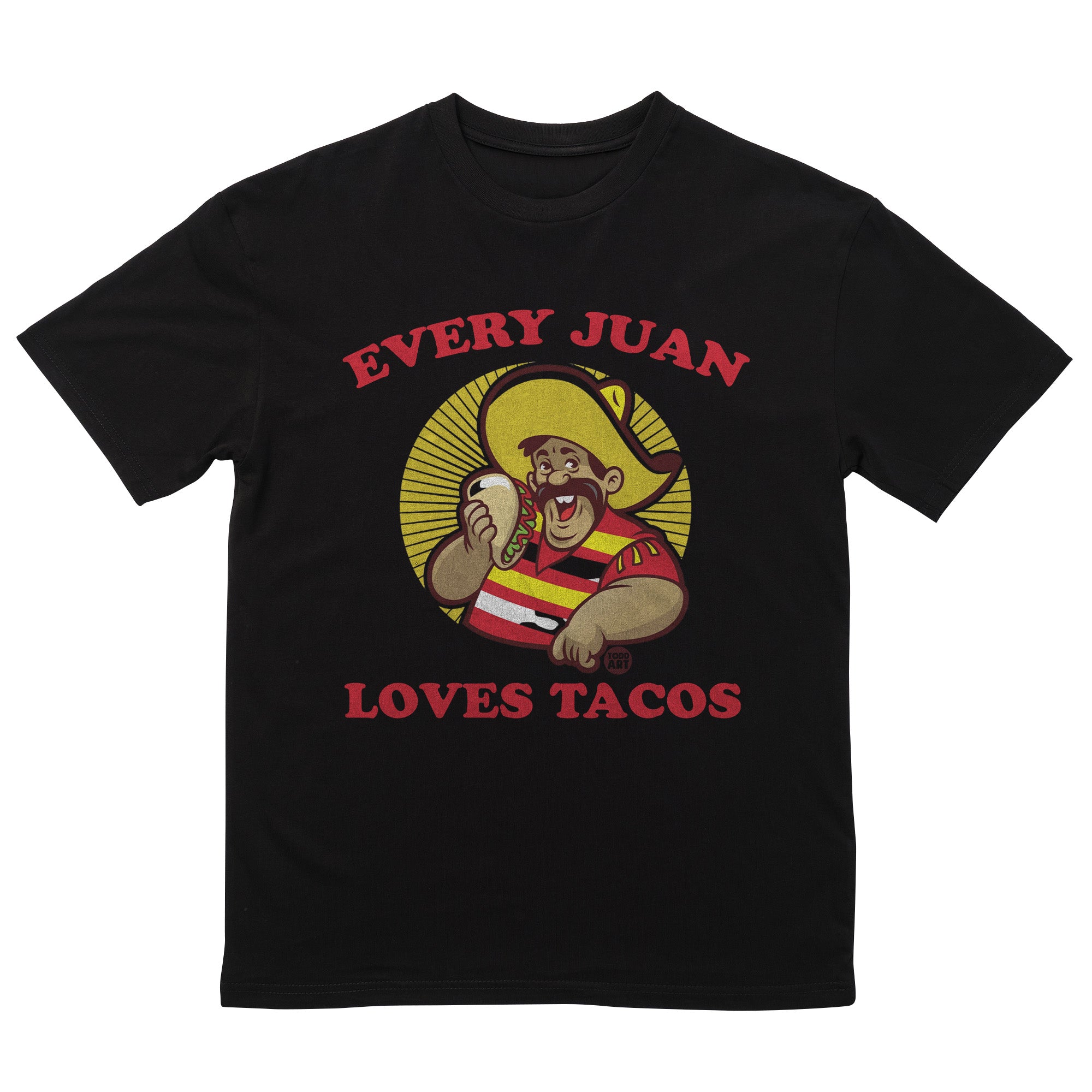 Every Juan Tacos T-Shirt