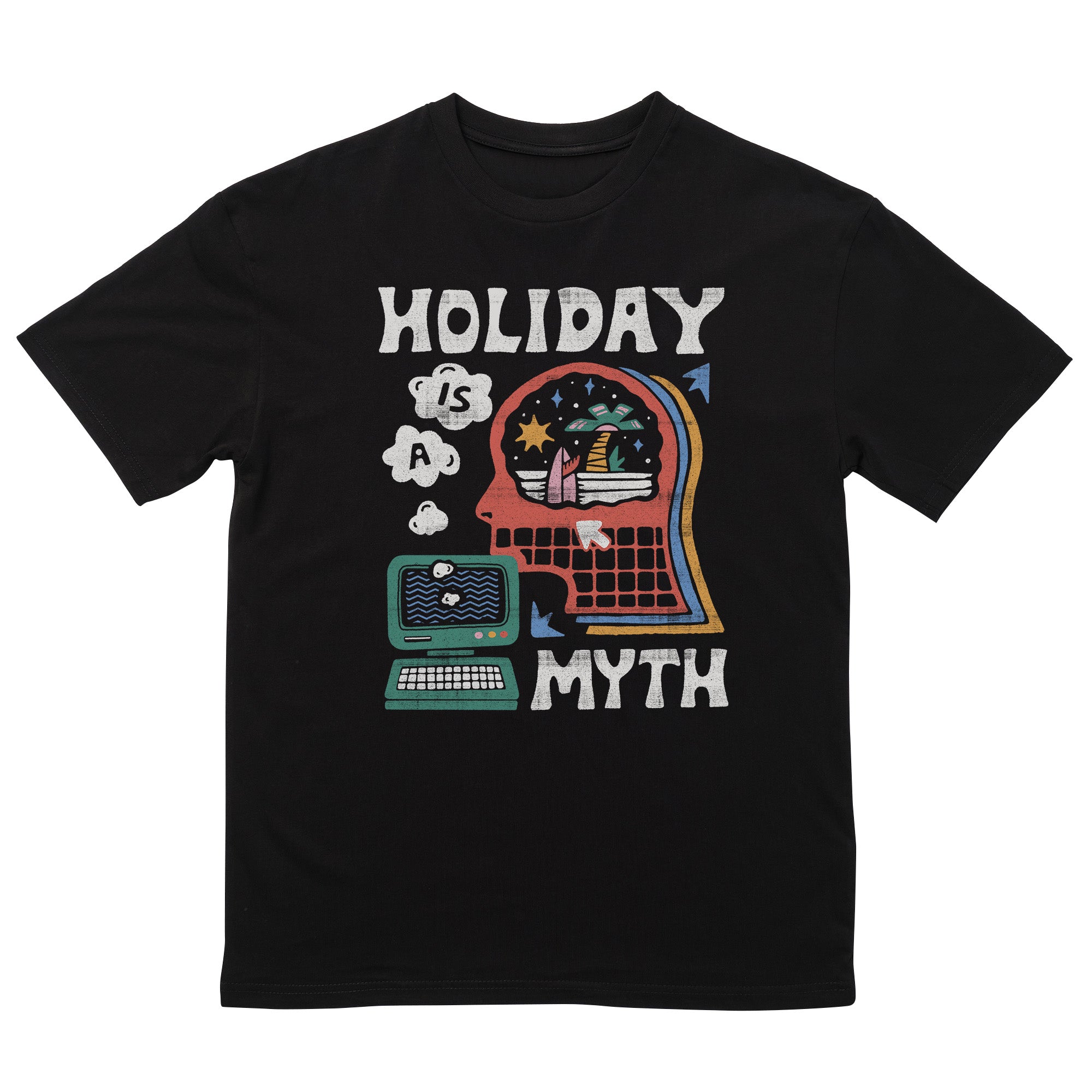 Holiday Is A Myth T-Shirt