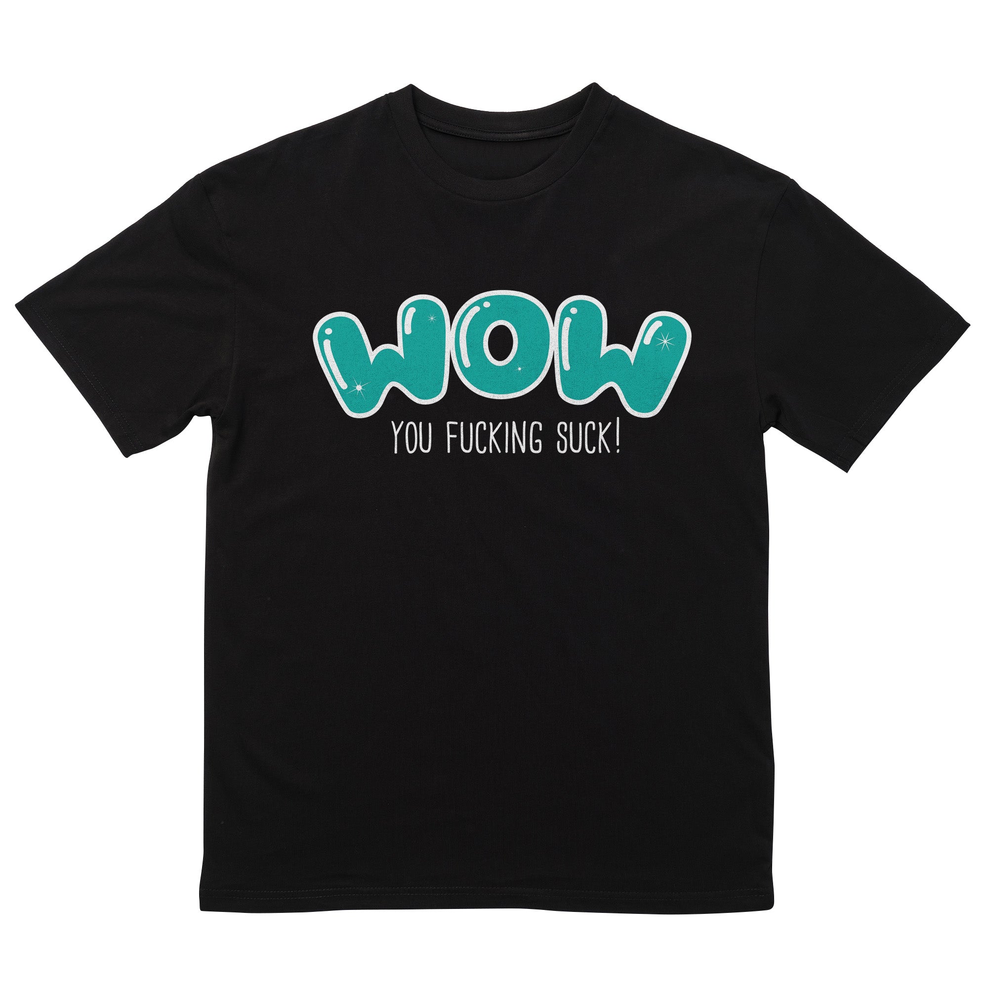 Wow You Suck T-Shirt