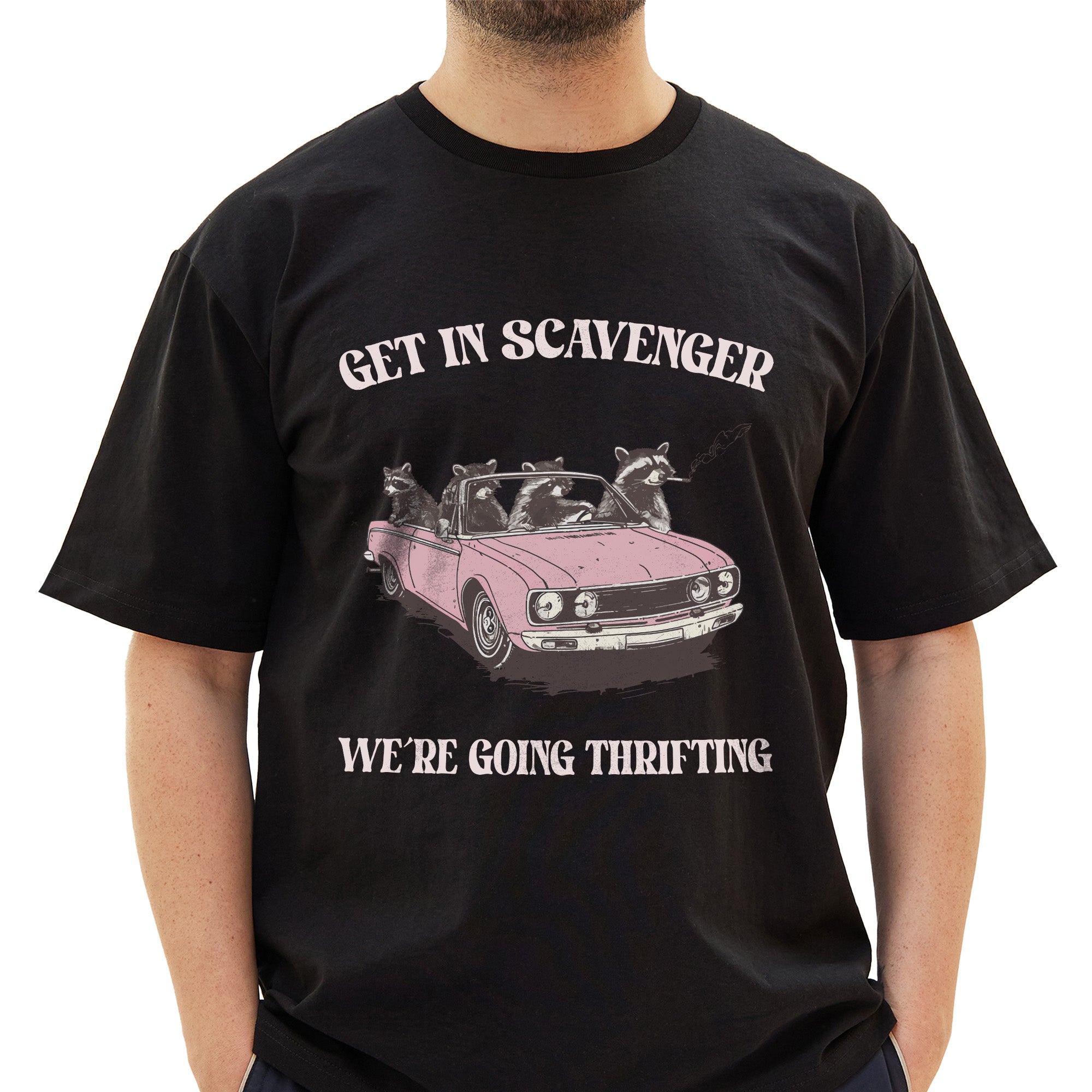 Get In Scavenger We're Going Thrifting T-Shirt