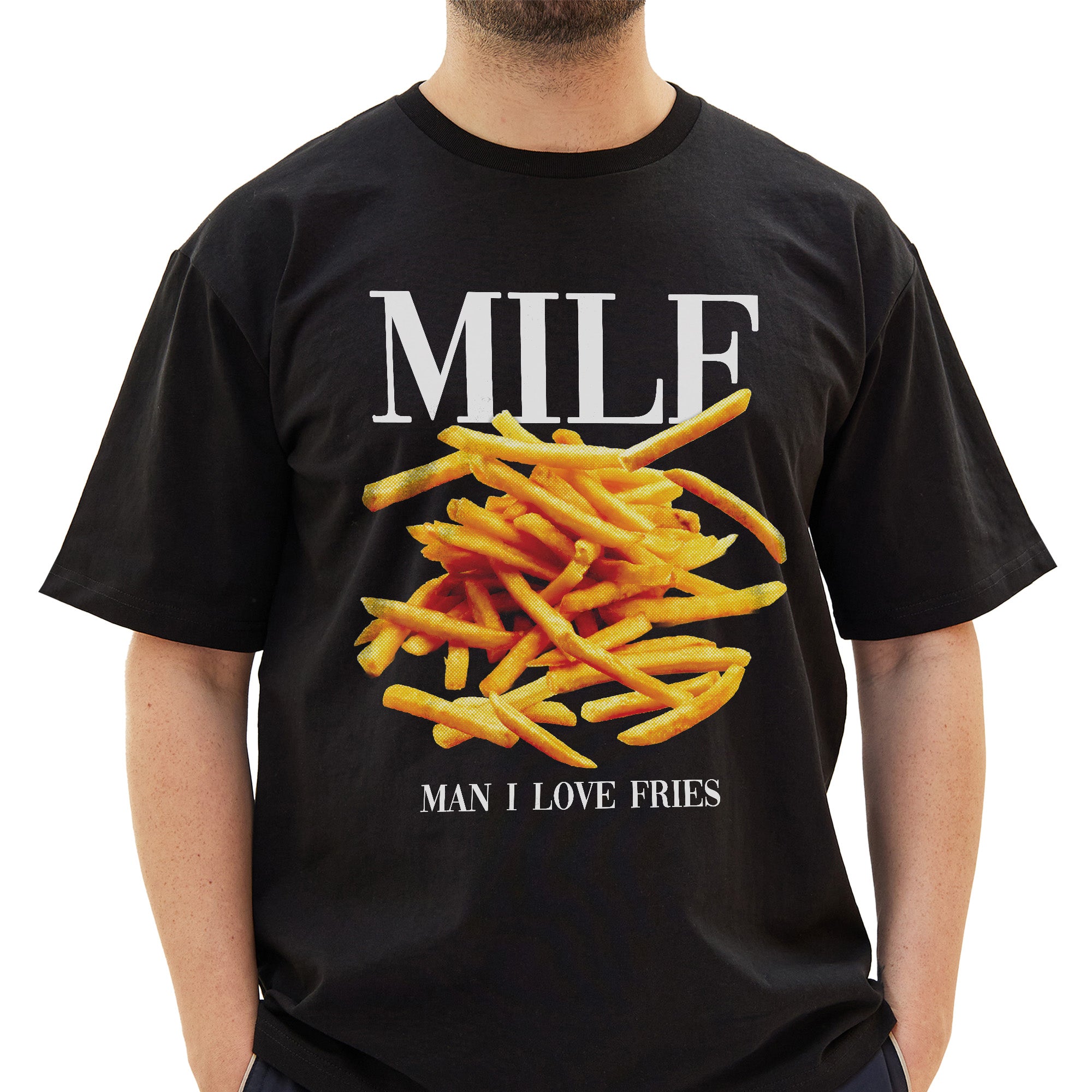 Man I Love Fries T-Shirt