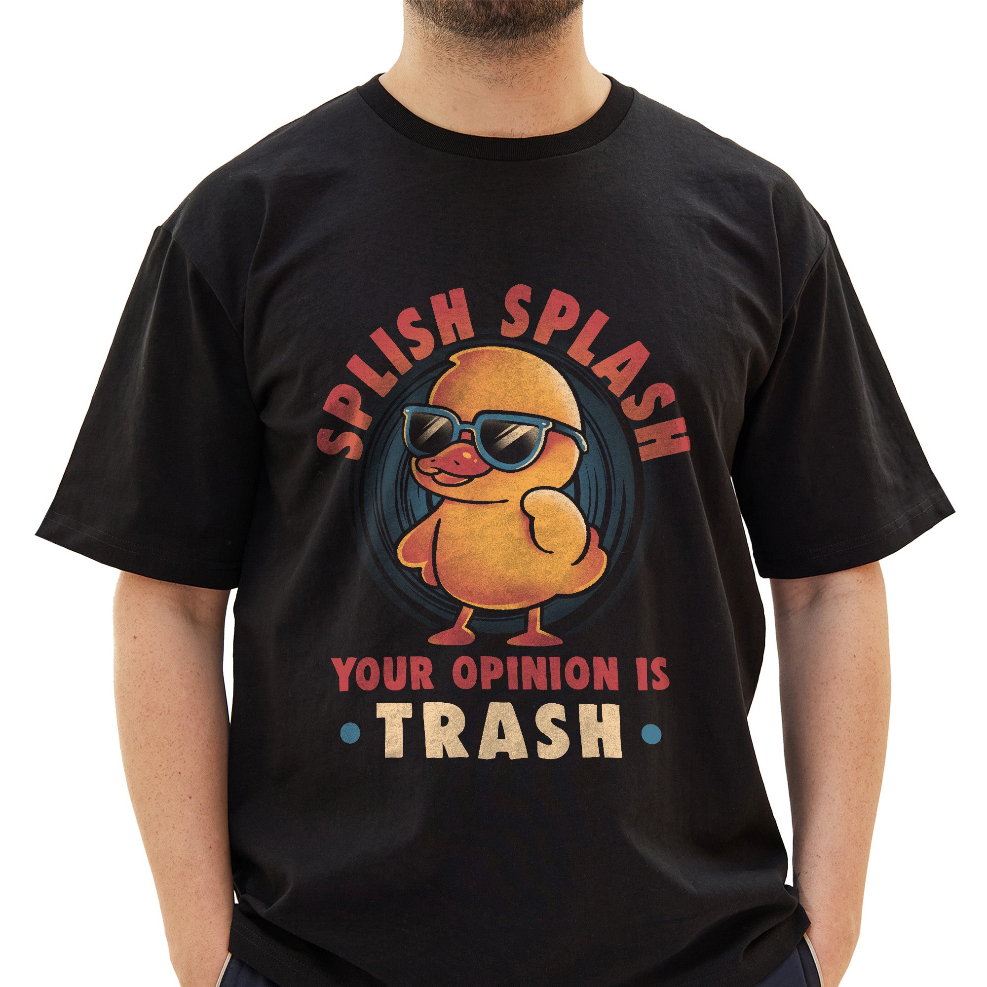 Splish Splash Your Opinion Is Trash T-Shirt