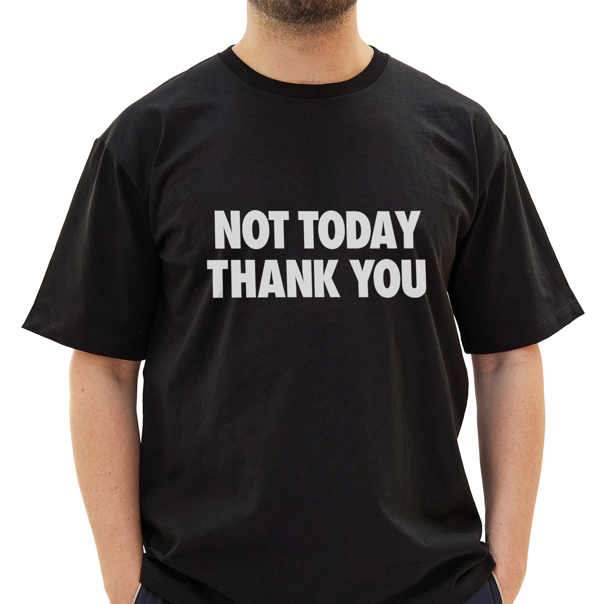 Not Today Thank You T-Shirt