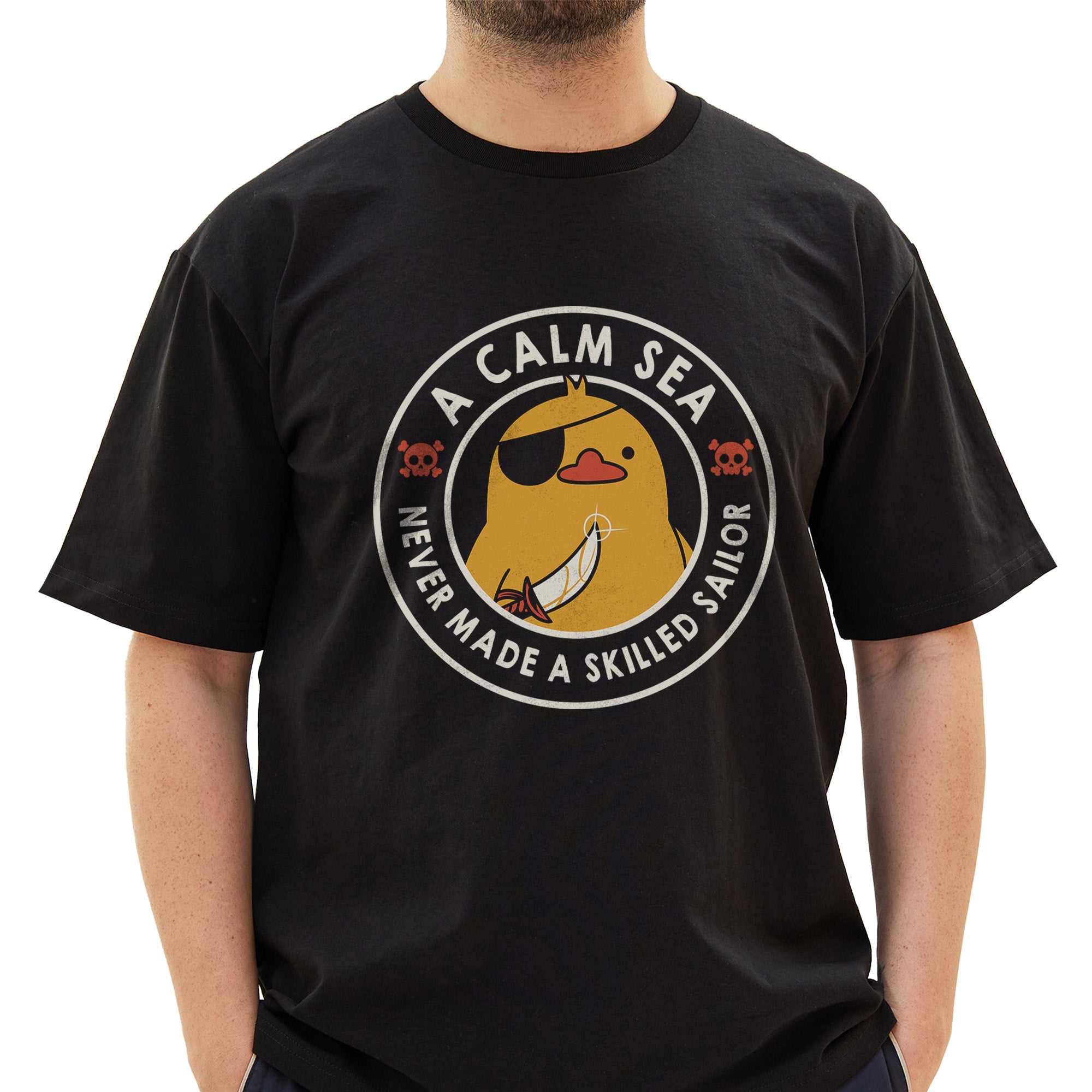 A Calm Sea Never Made a Skilled Sailor Duck T-Shirt