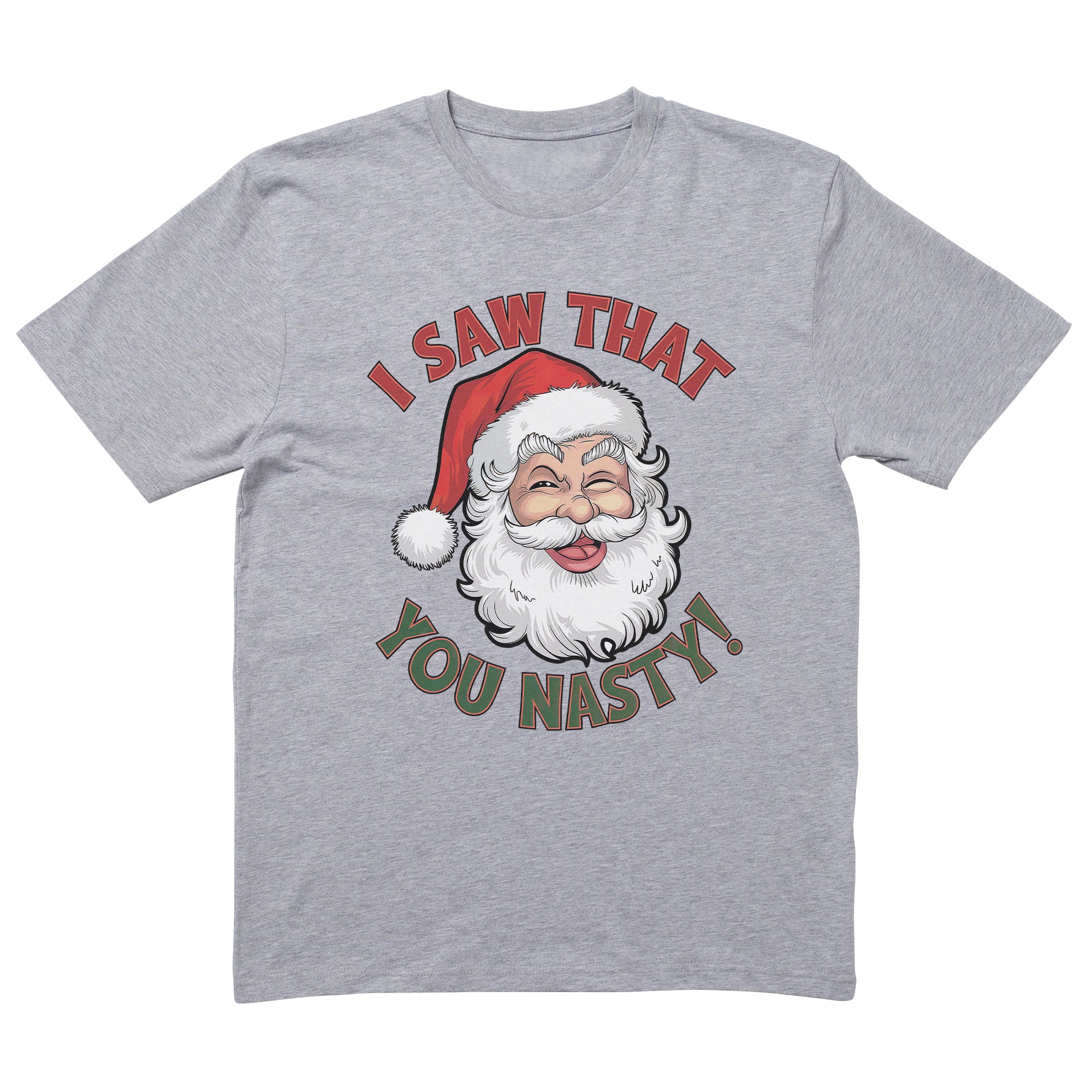 I Saw That You Nasty T-Shirt