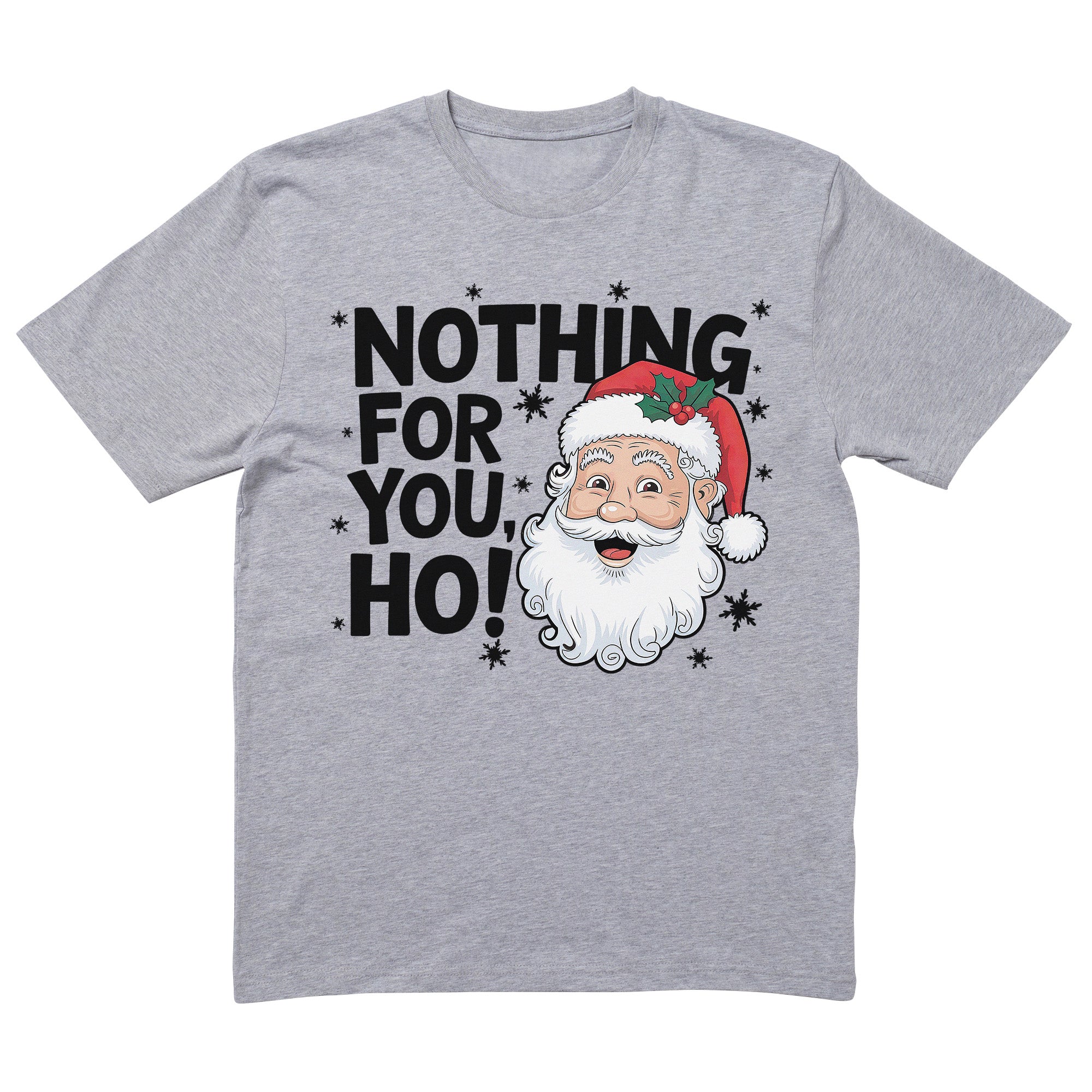 Nothing For You Ho T-Shirt