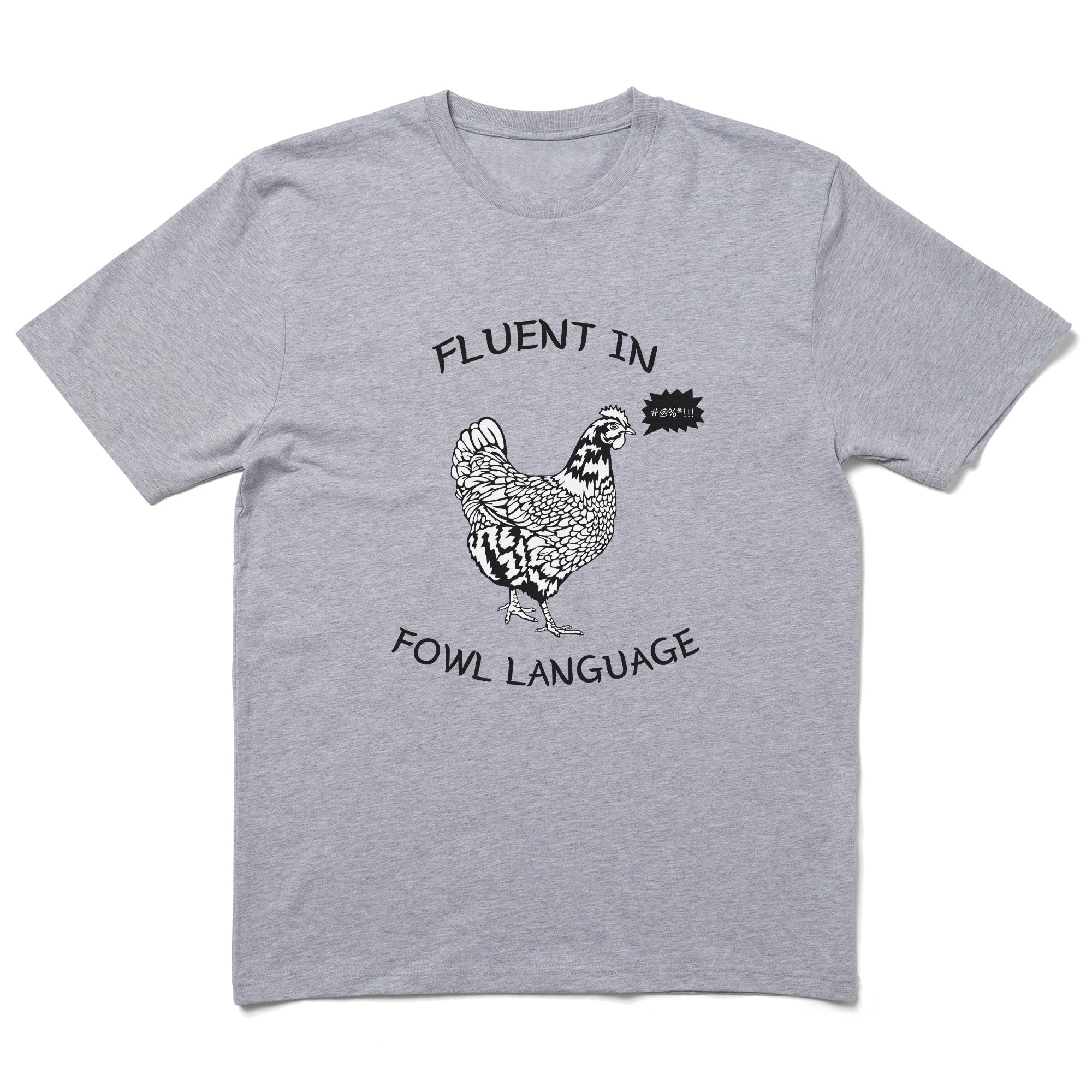 Fluent In Fowl Language T-Shirt