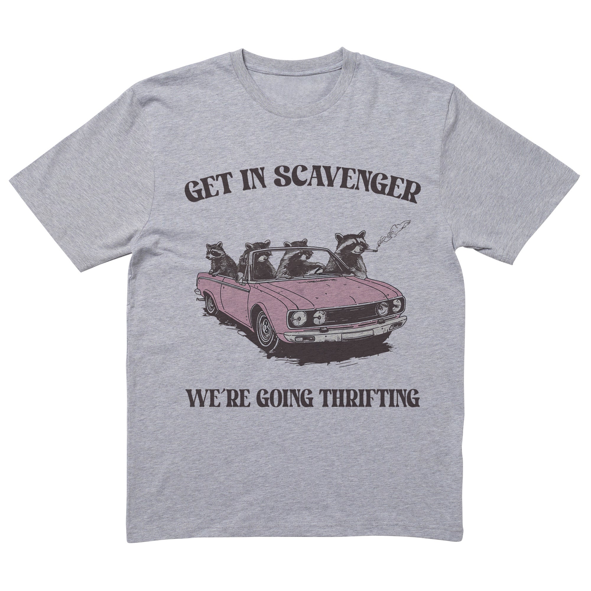 Get In Scavenger We're Going Thrifting T-Shirt