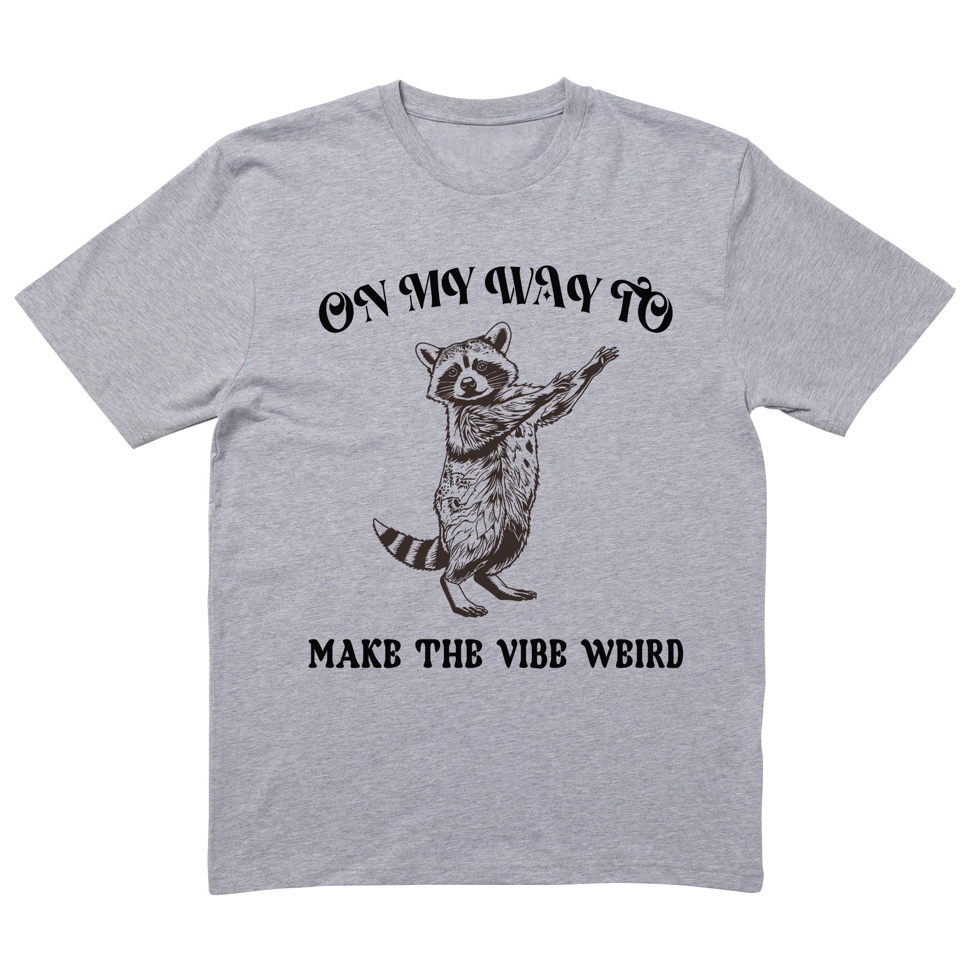 On My Way To Make The Vibe Weird T-Shirt