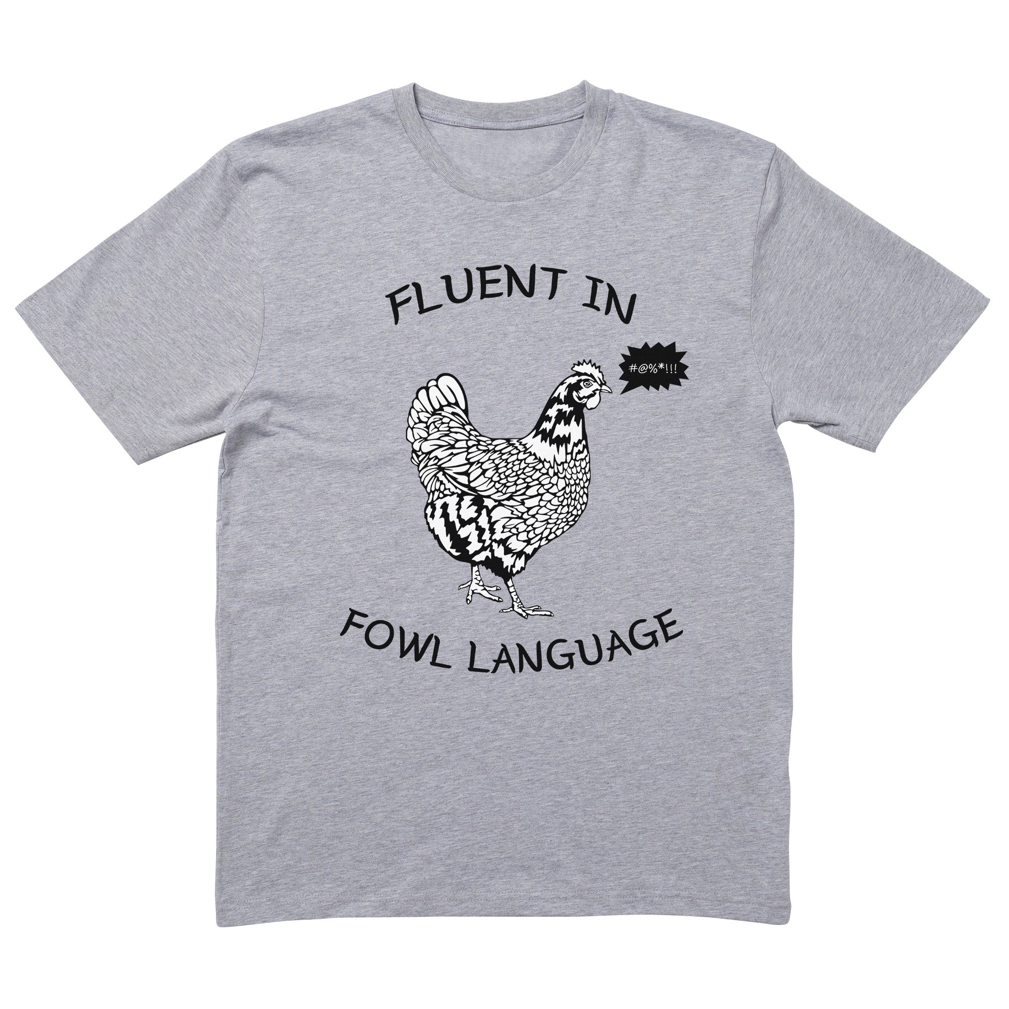 Fluent In Fowl Language T-Shirt