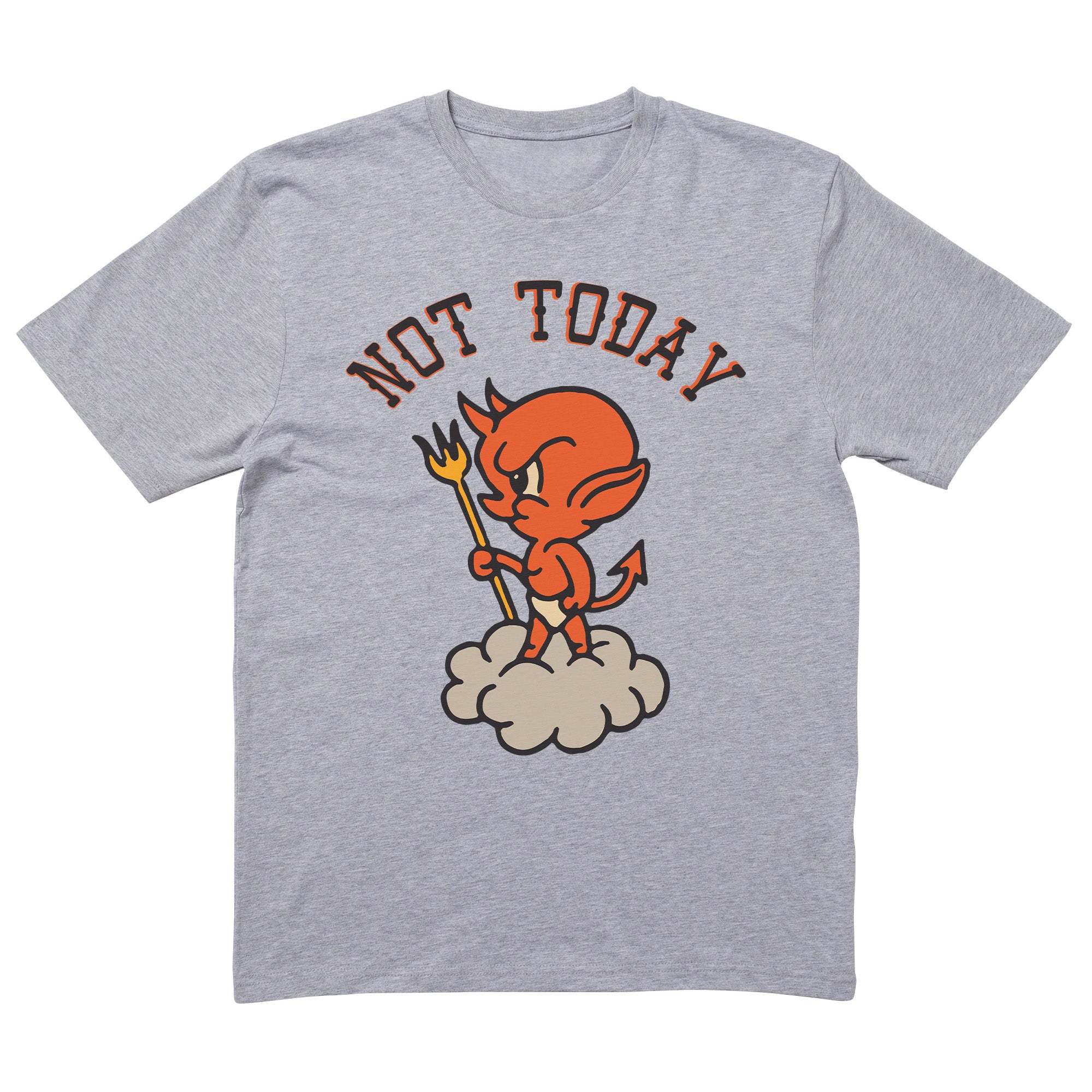 Not Today T-Shirt