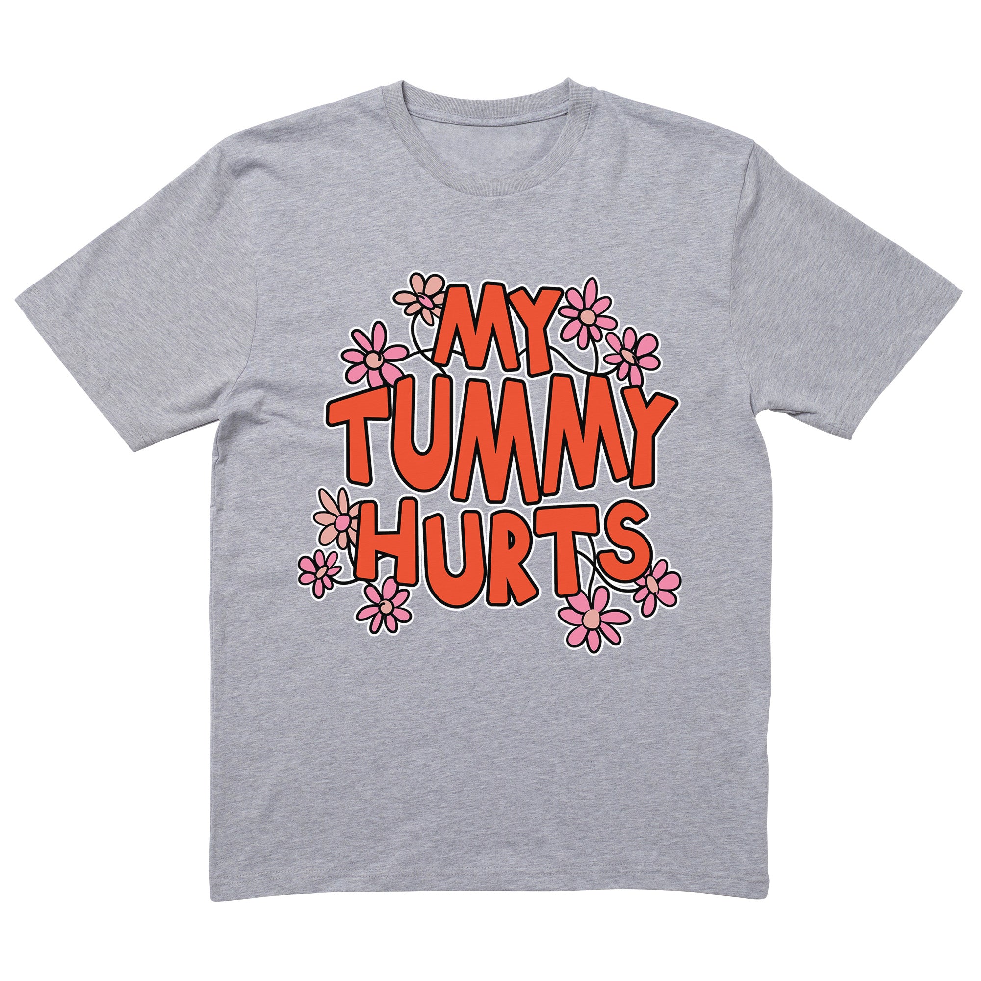 My Tummy Hurts T-Shirt