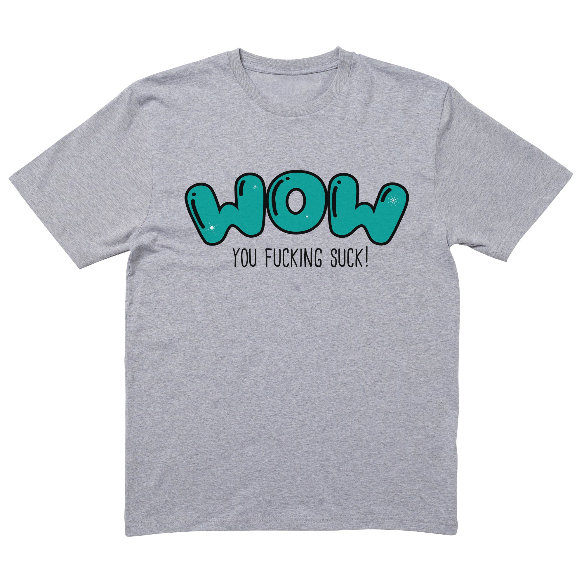 Wow You Suck T-Shirt