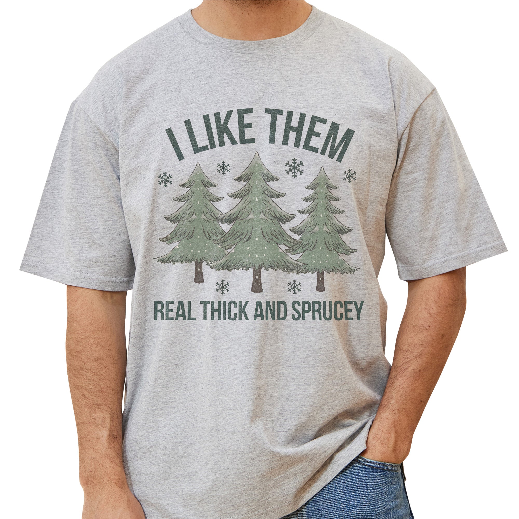 Thick And Sprucey T-Shirt