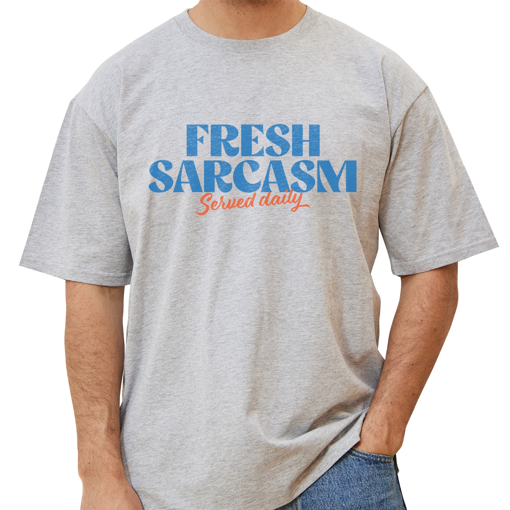 Fresh Sarcasm Served Daily T-Shirt