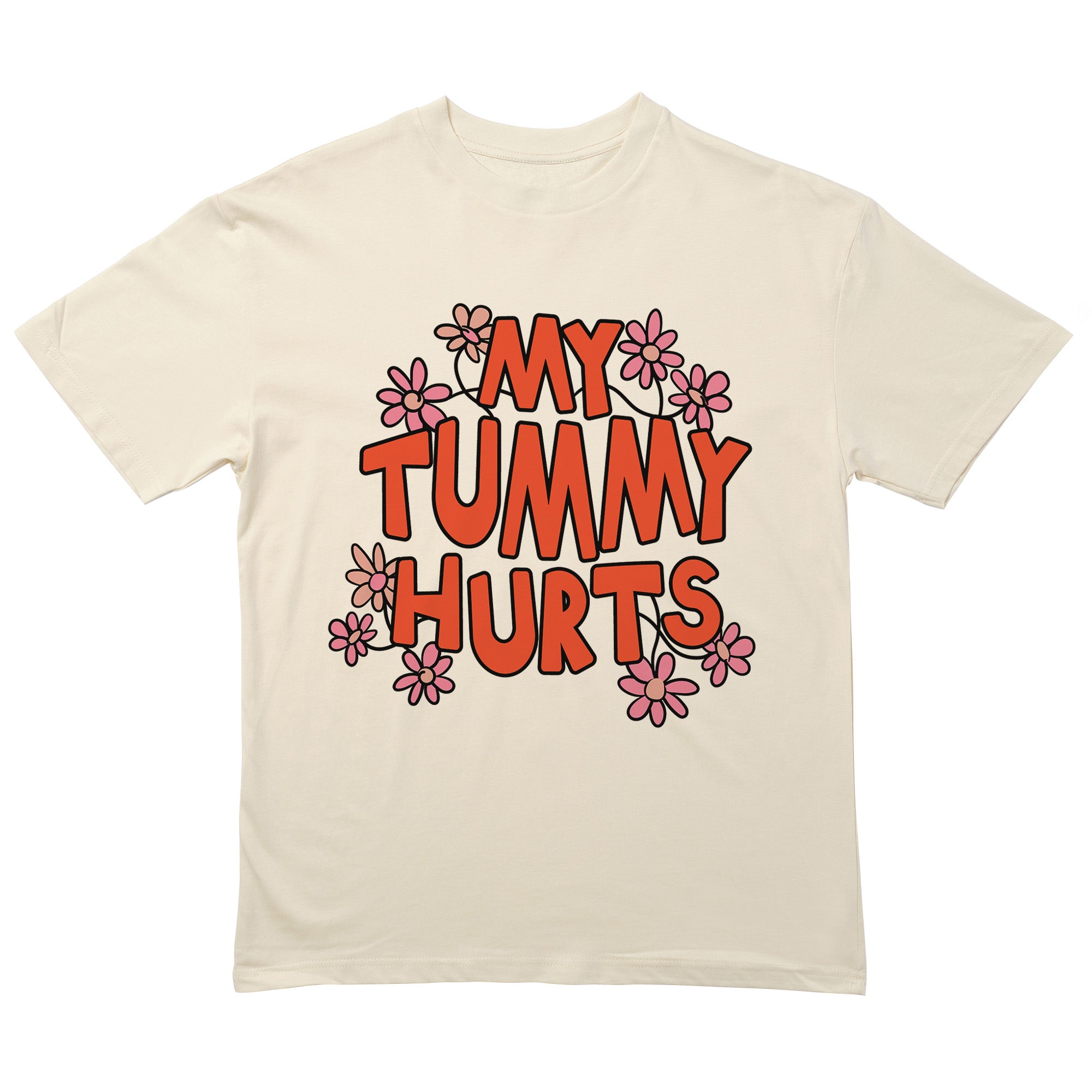 My Tummy Hurts T-Shirt