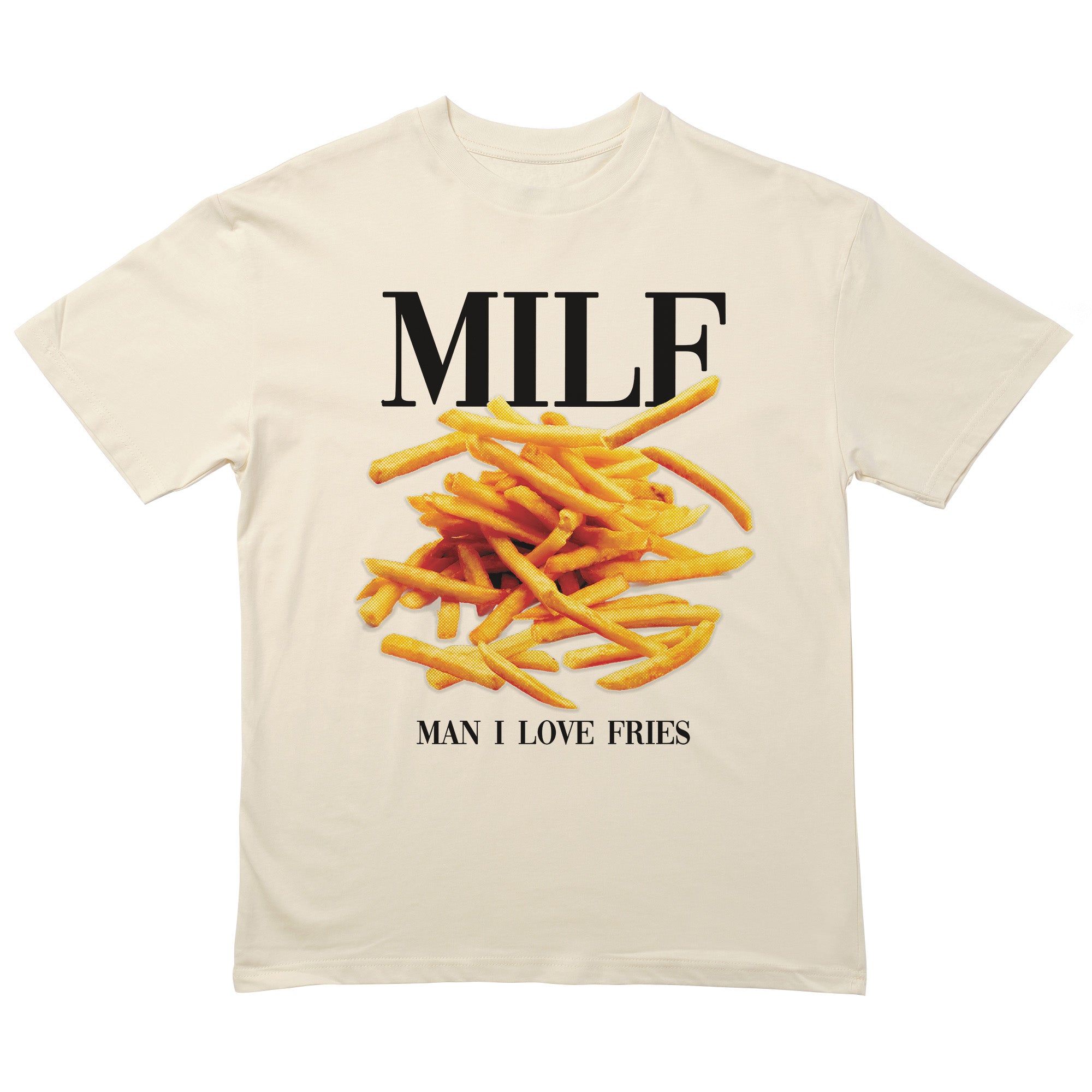 Man I Love Fries T-Shirt