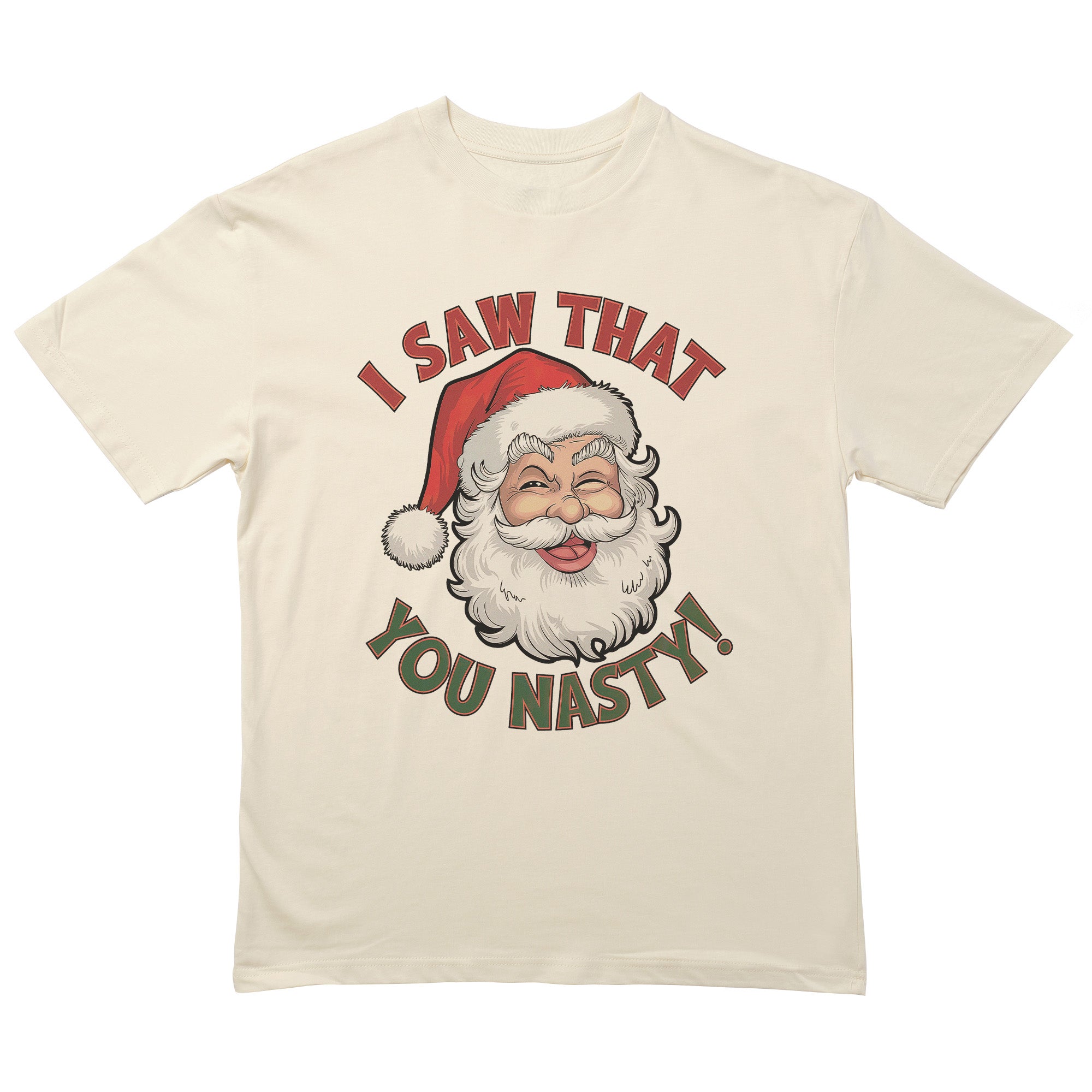 I Saw That You Nasty T-Shirt