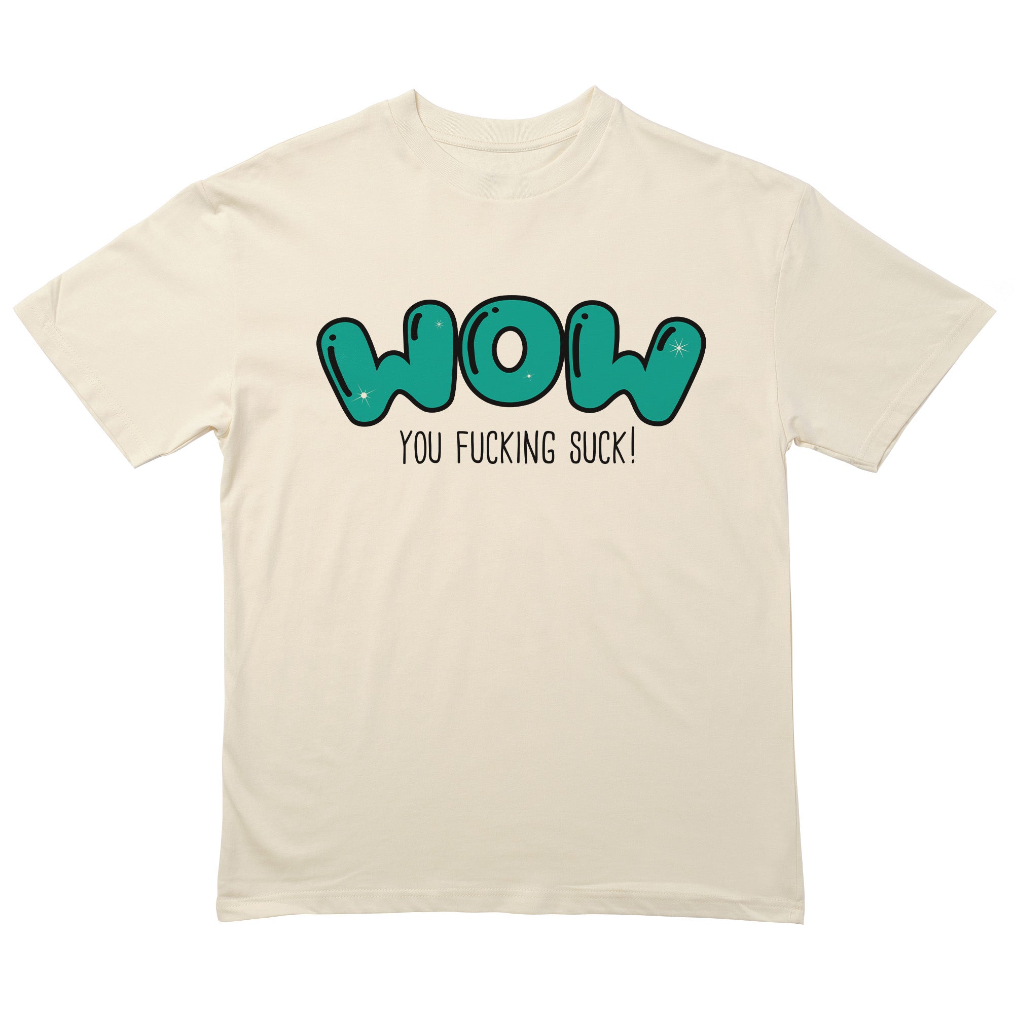 Wow You Suck T-Shirt