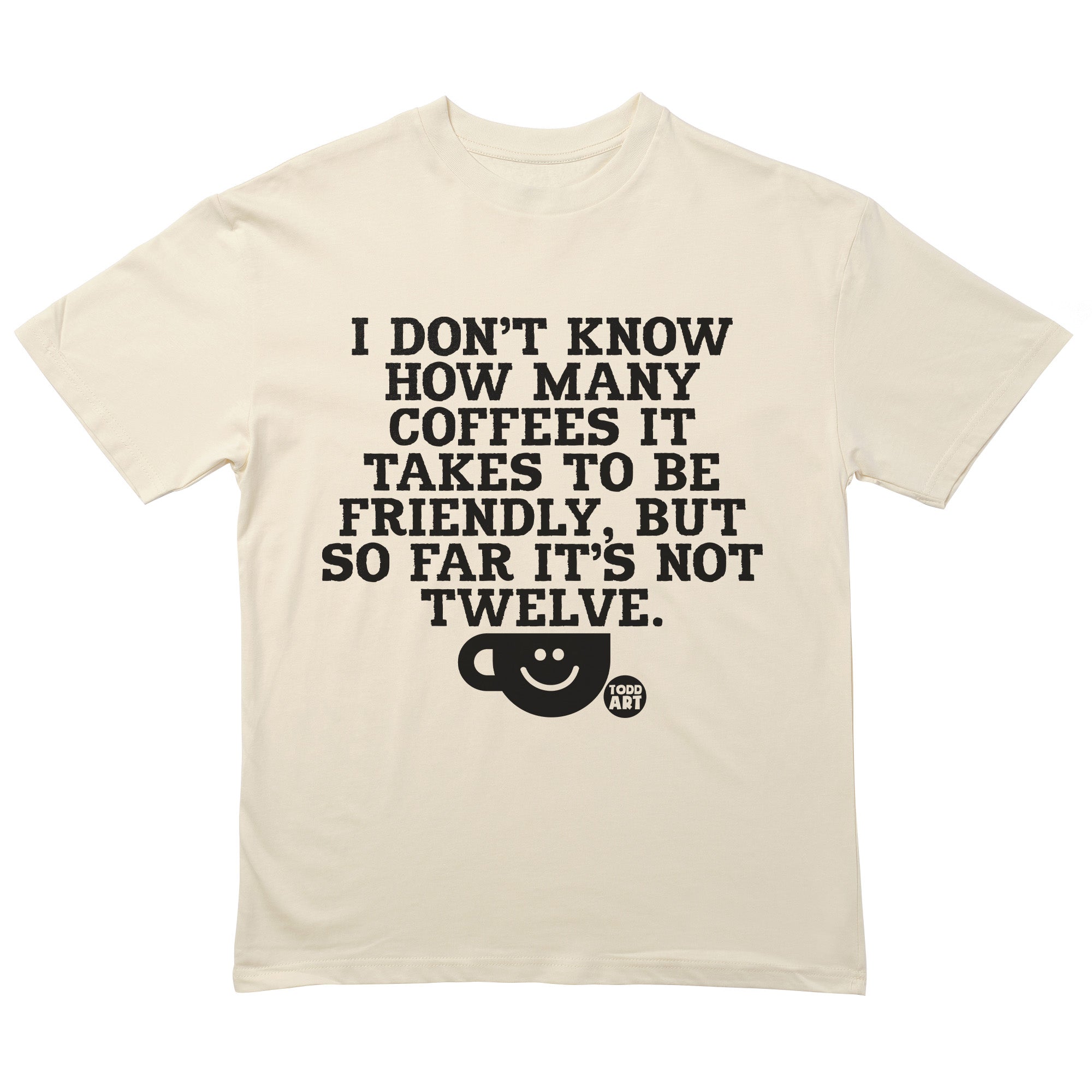 12 Cups Coffee T-Shirt