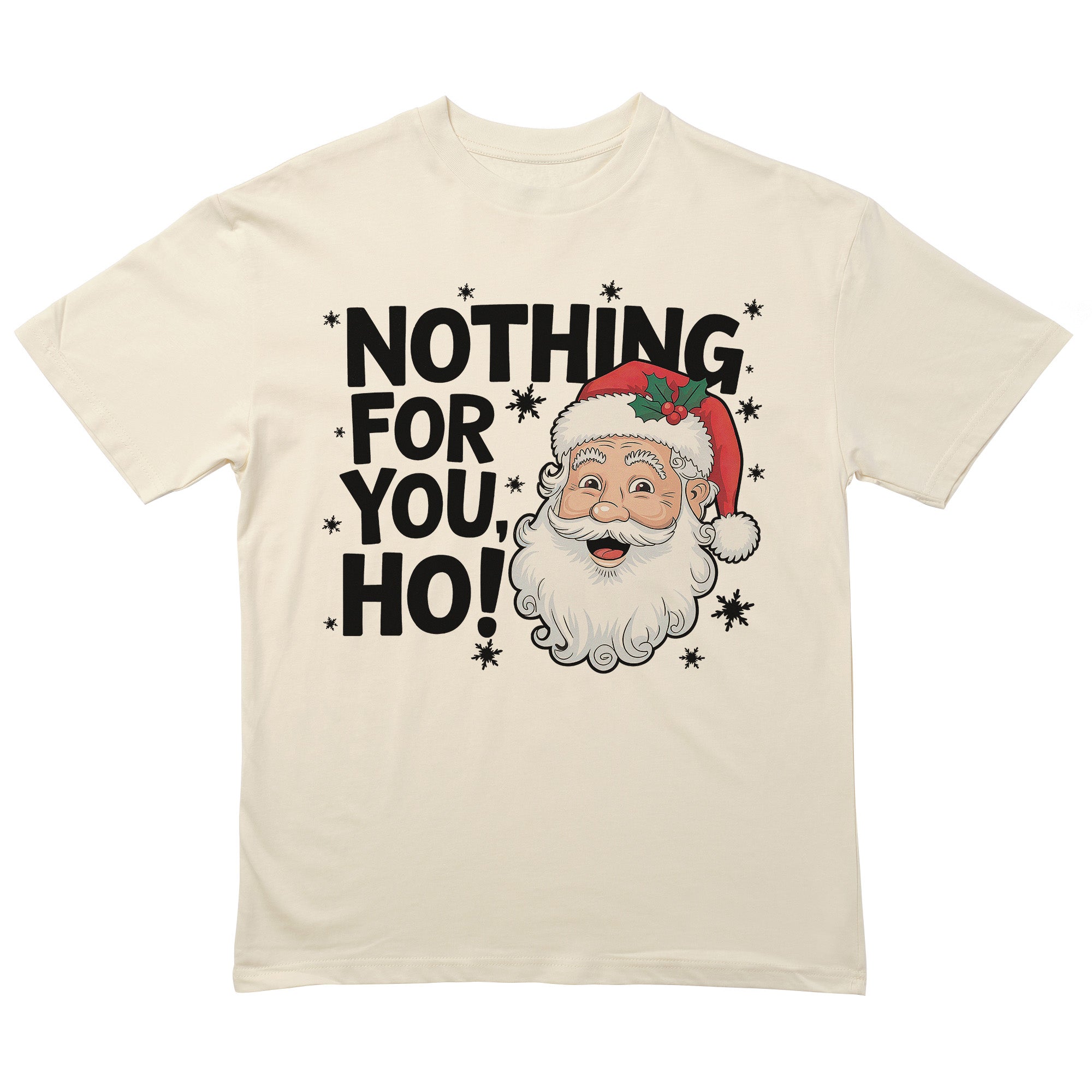 Nothing For You Ho T-Shirt