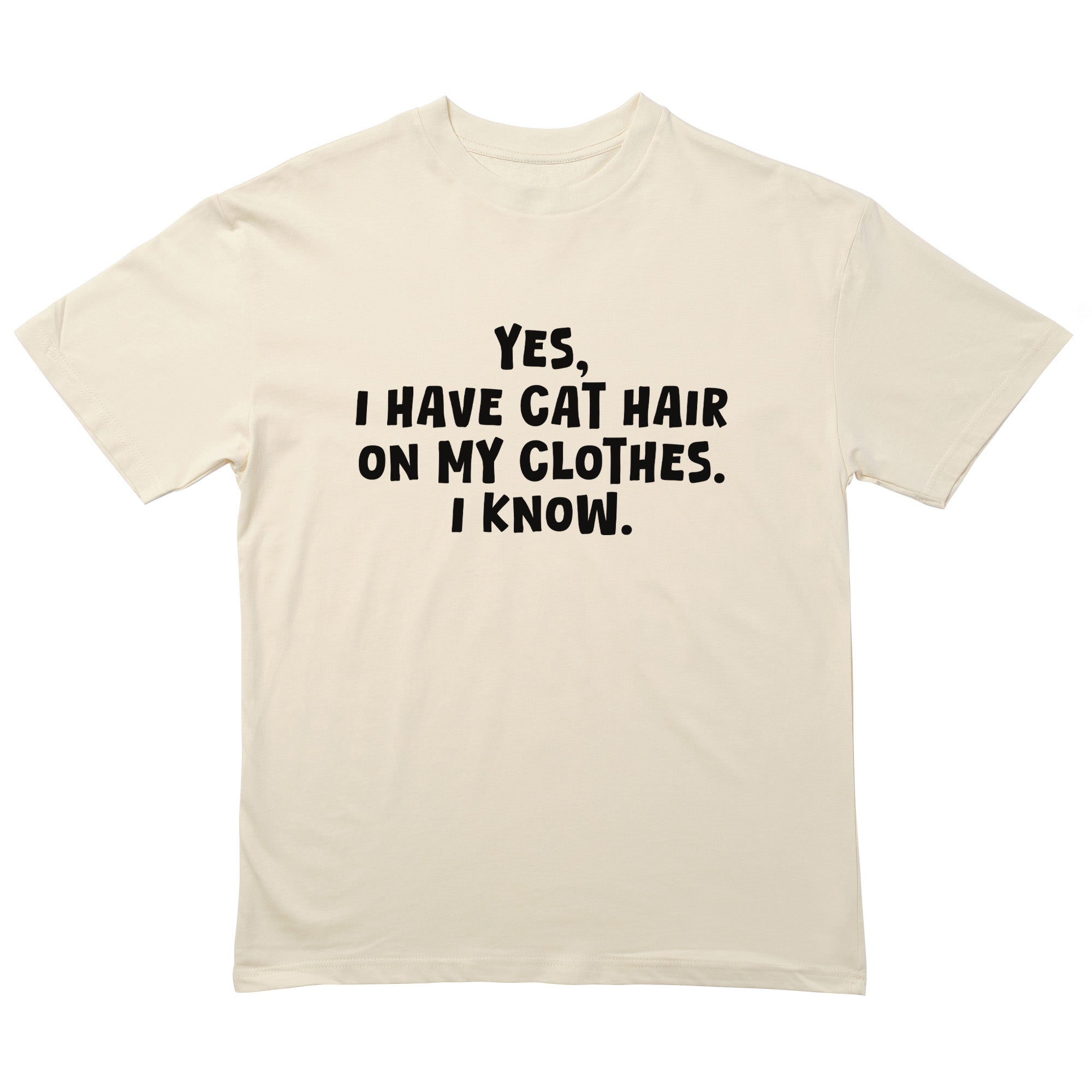 Cat Hair On My Clothes T-Shirt