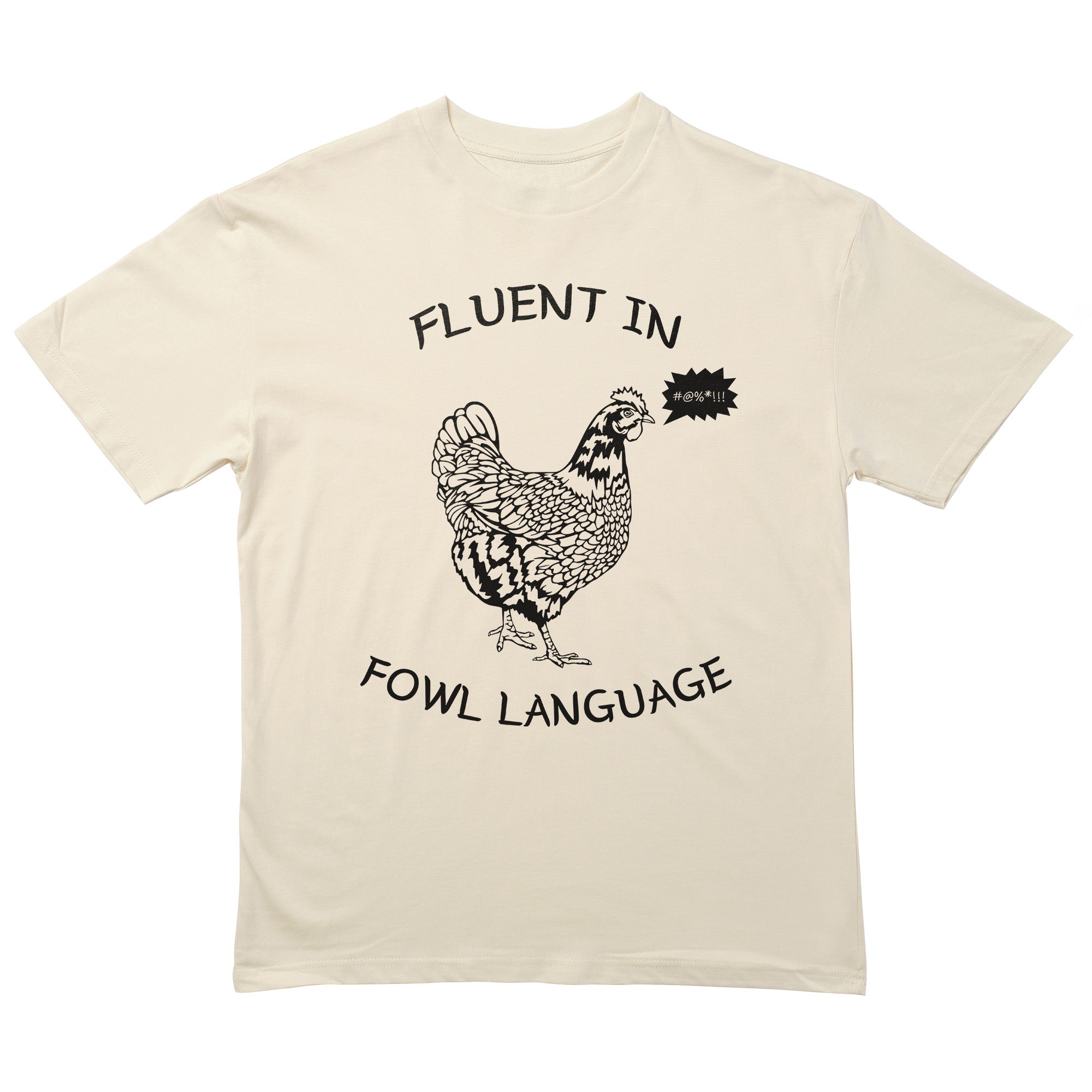 Fluent In Fowl Language T-Shirt