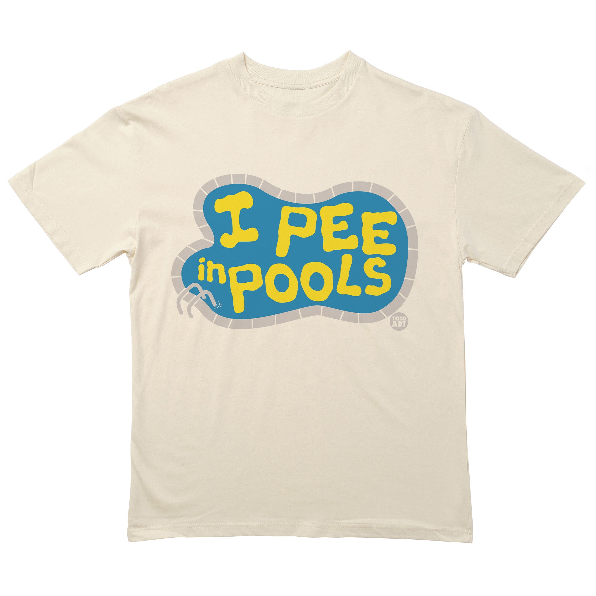 I Pee In Pools T-Shirt