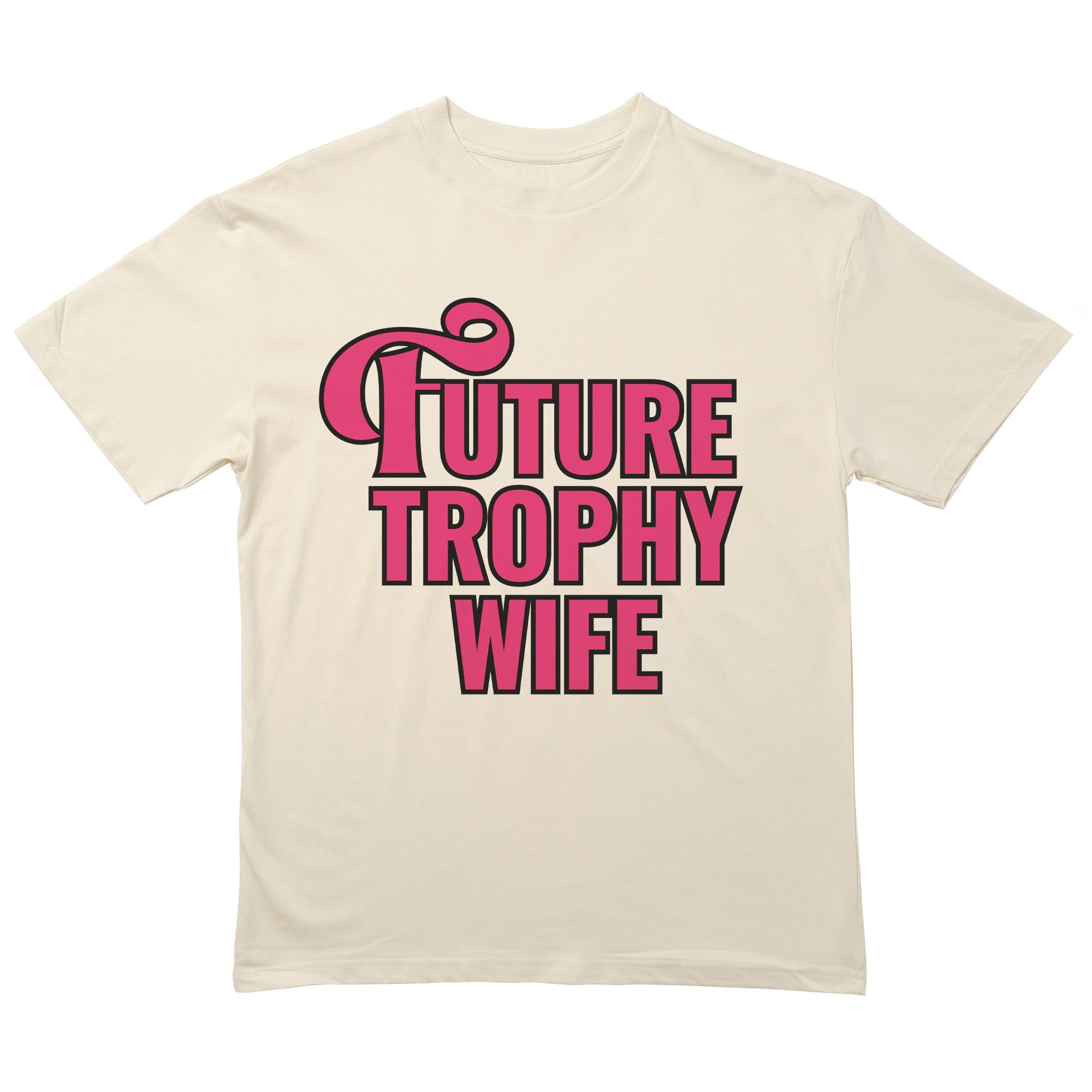 Future Trophy Wife T-Shirt