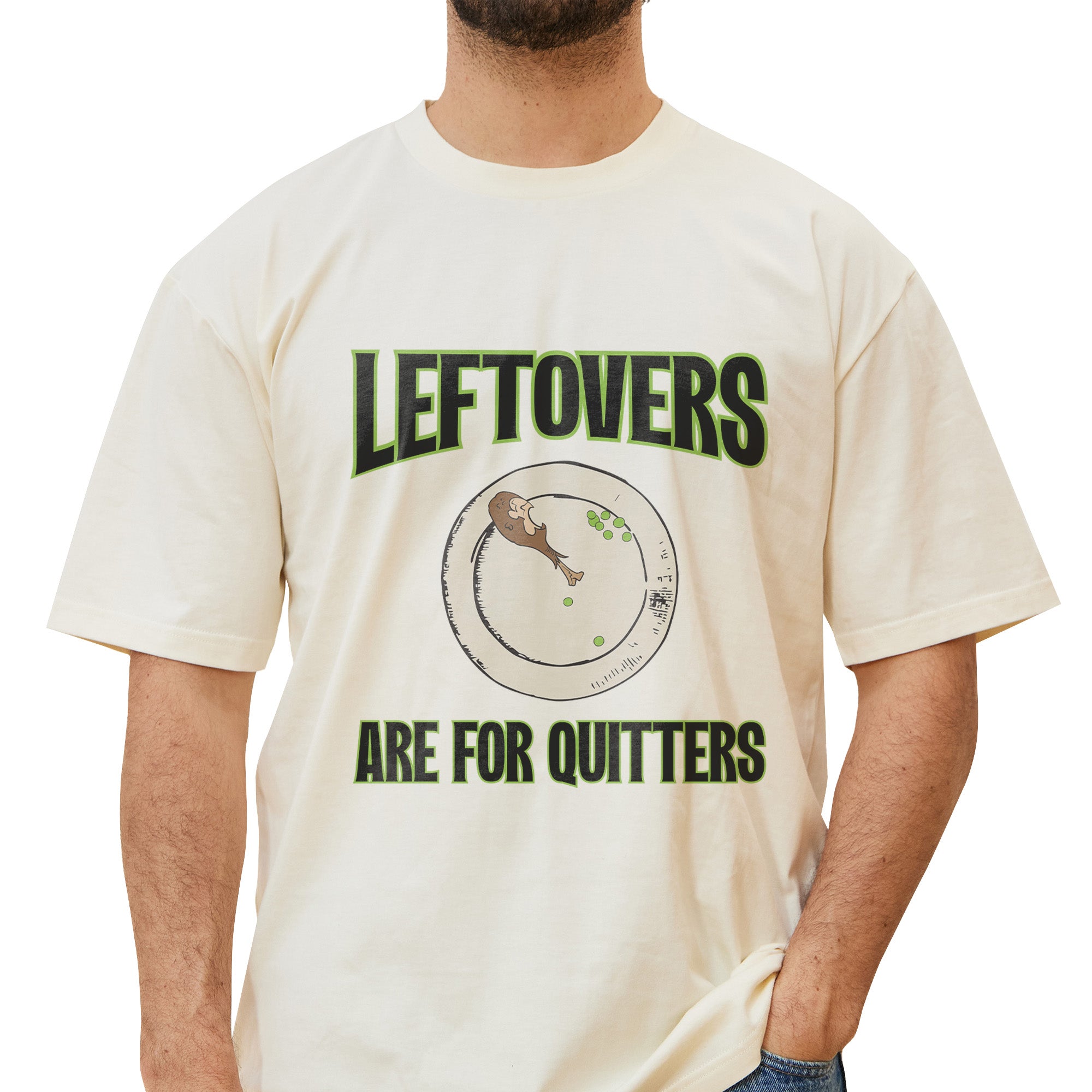 Leftovers Are For Quitters T-Shirt