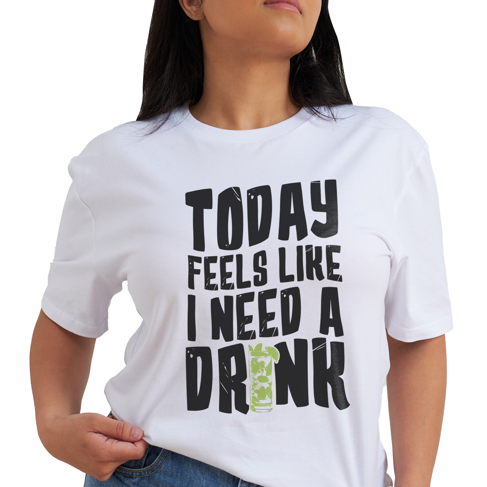 Today Feels Like I Need A Drink T-Shirt