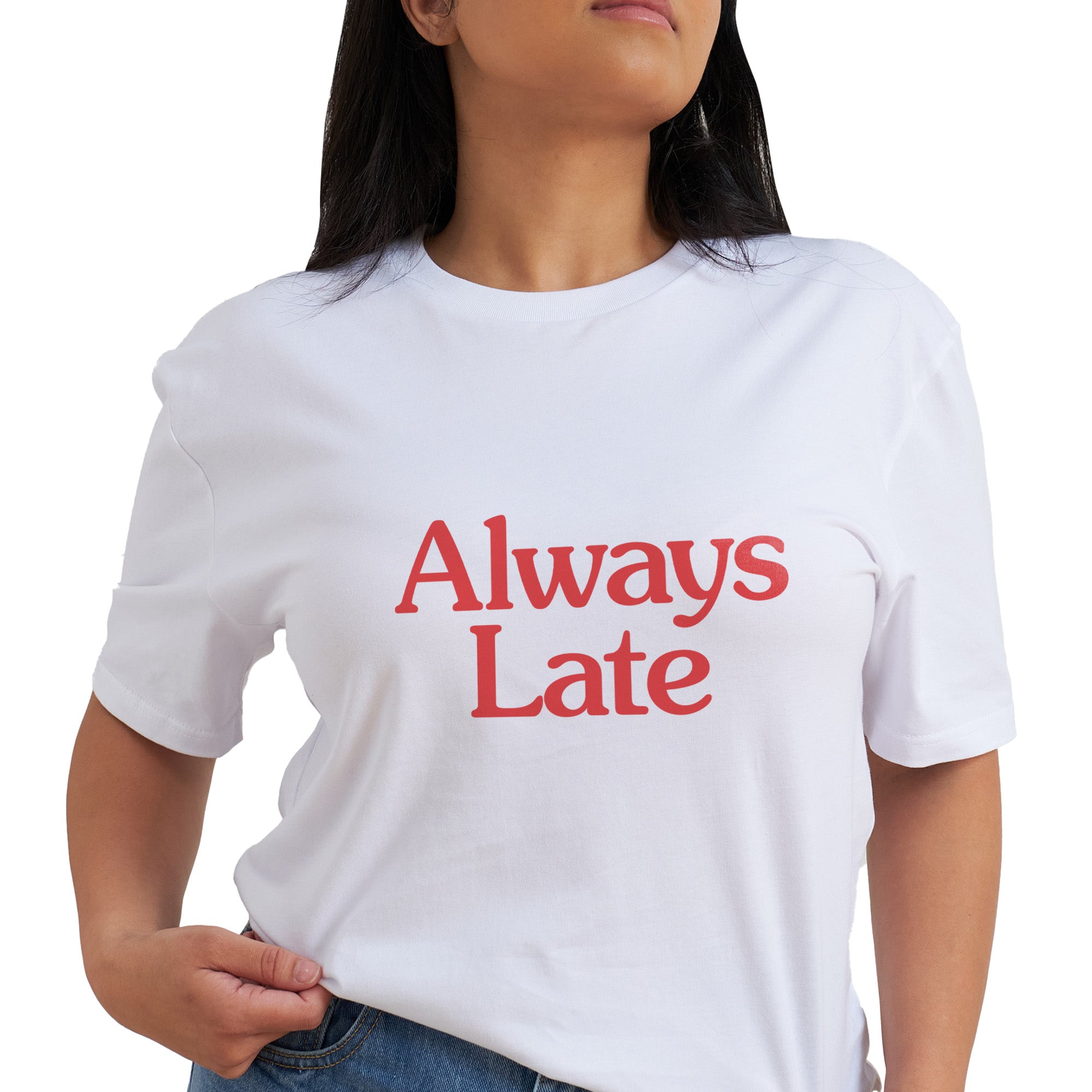 Always Late T-Shirt