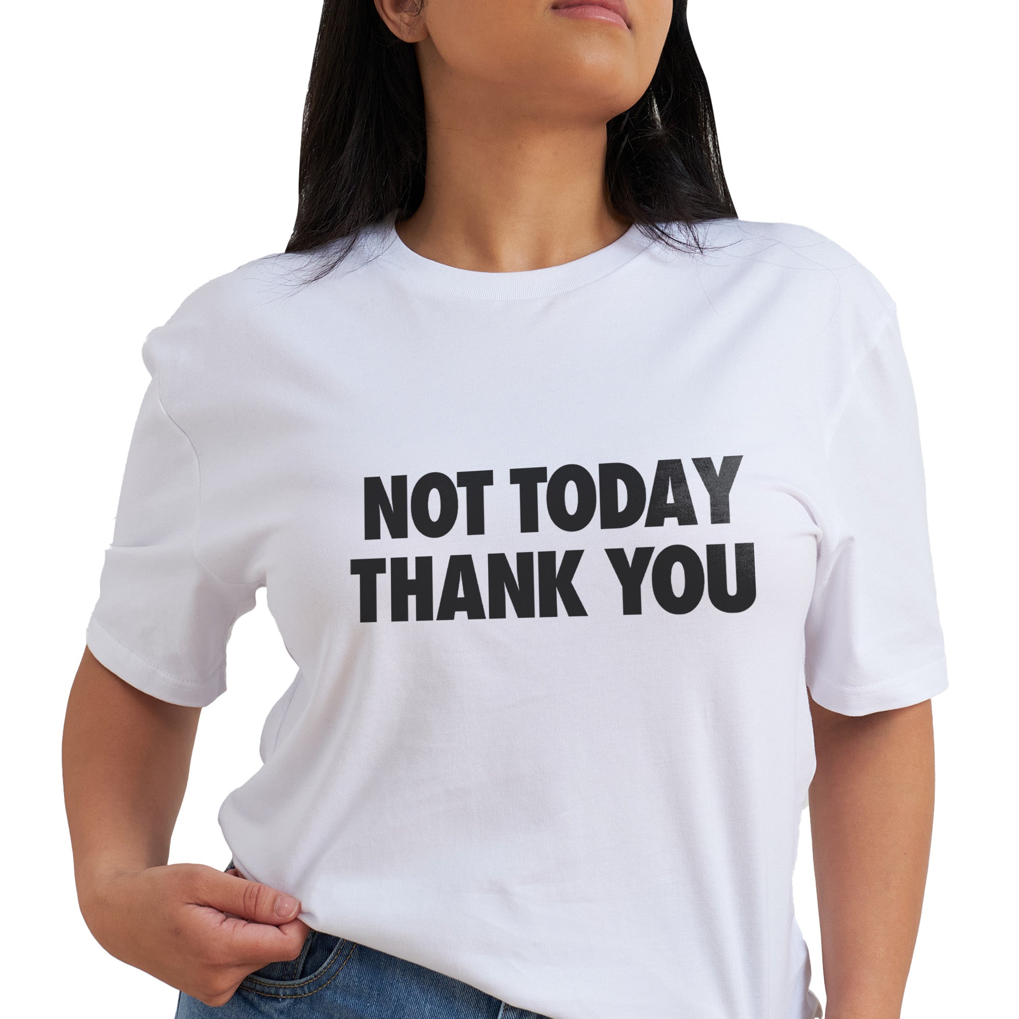 Not Today Thank You T-Shirt