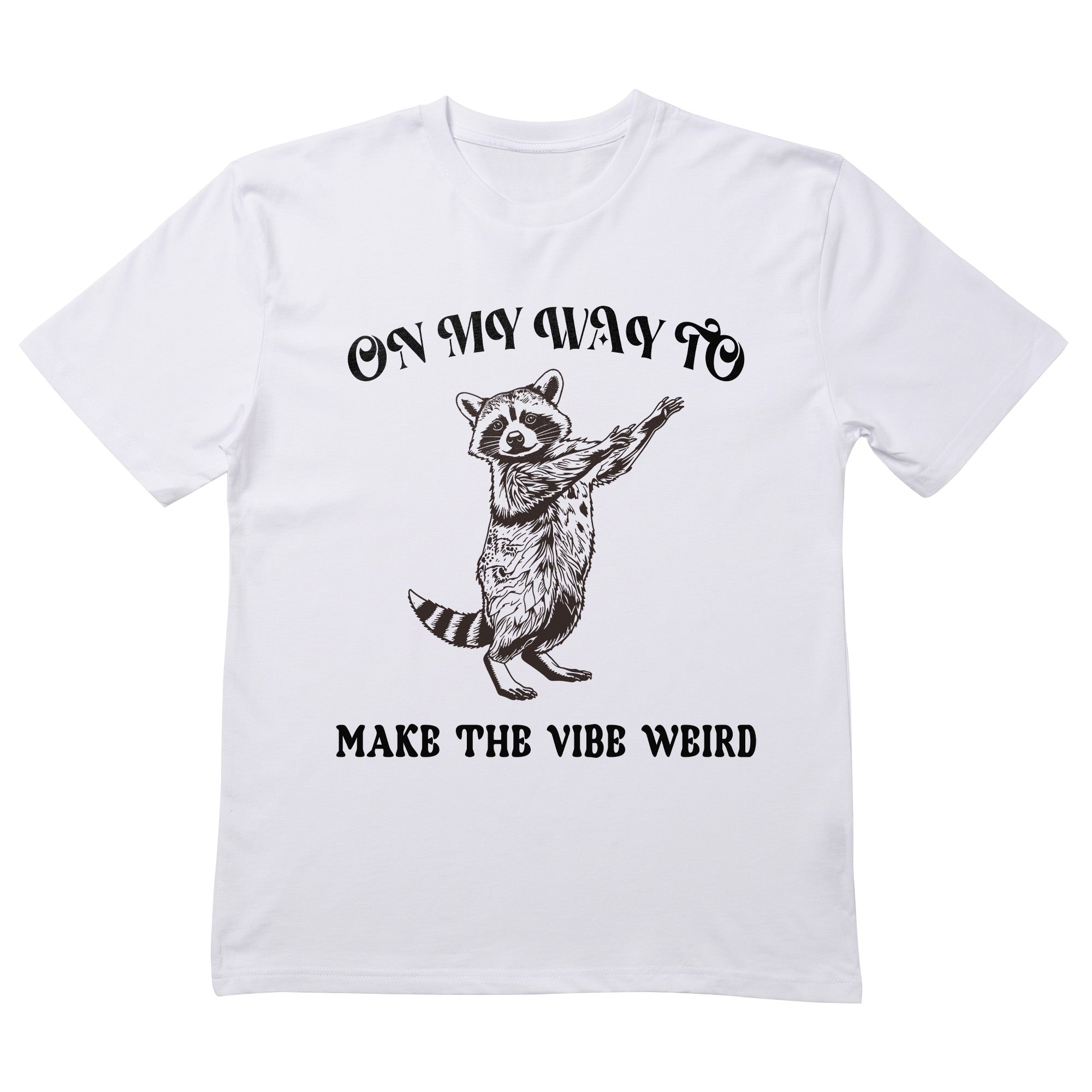 On My Way To Make The Vibe Weird T-Shirt