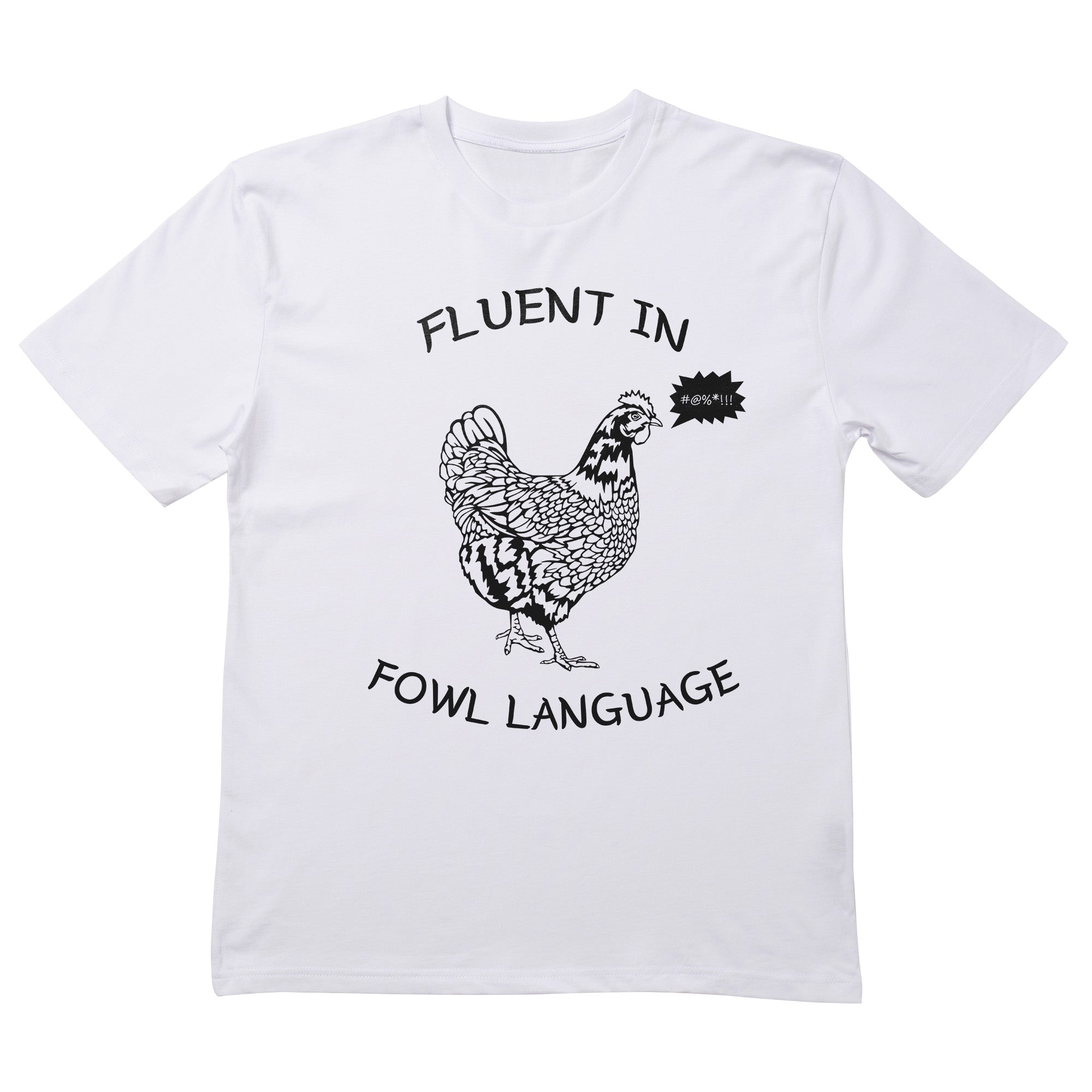 Fluent In Fowl Language T-Shirt