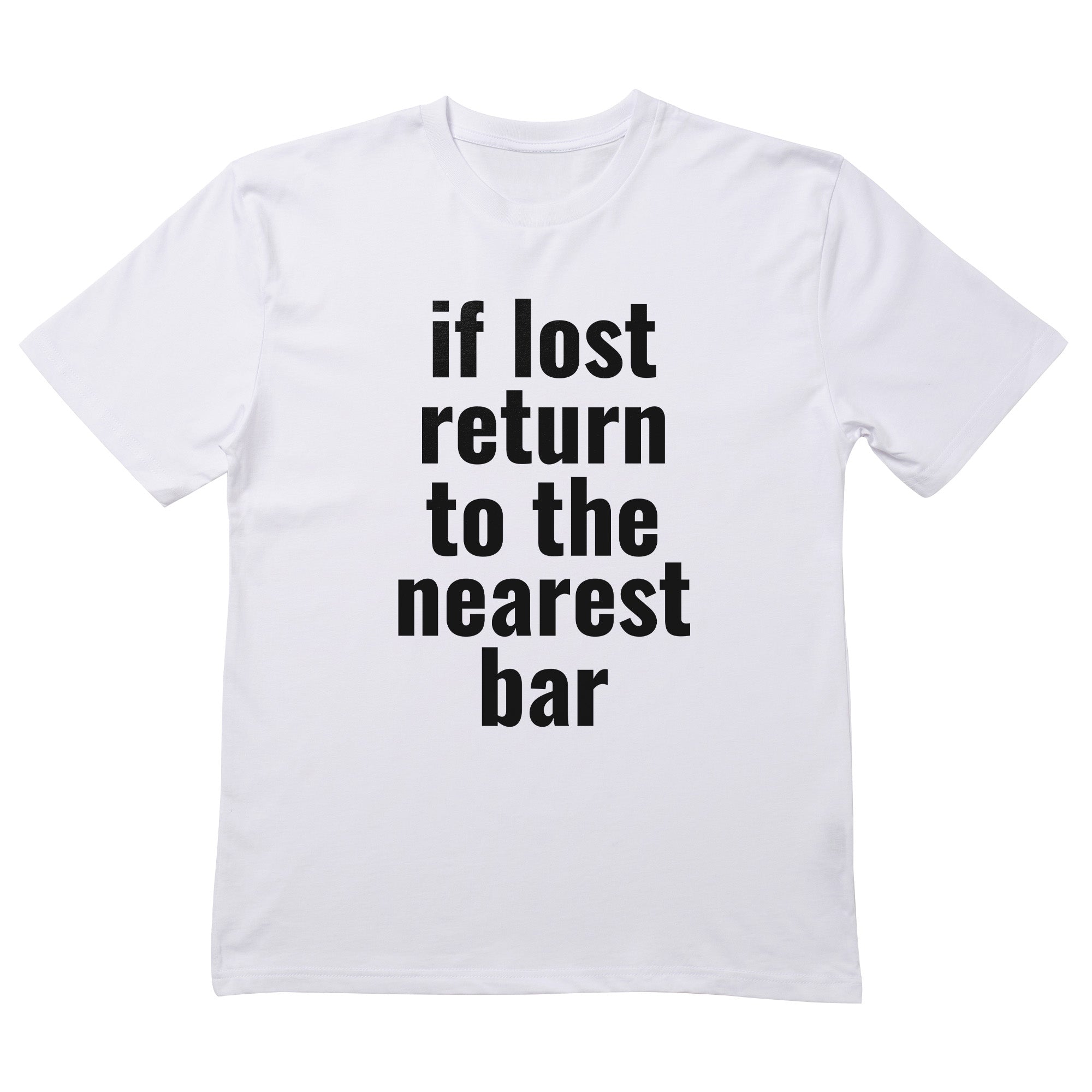 If Lost Return To The Nearest bar T-Shirt