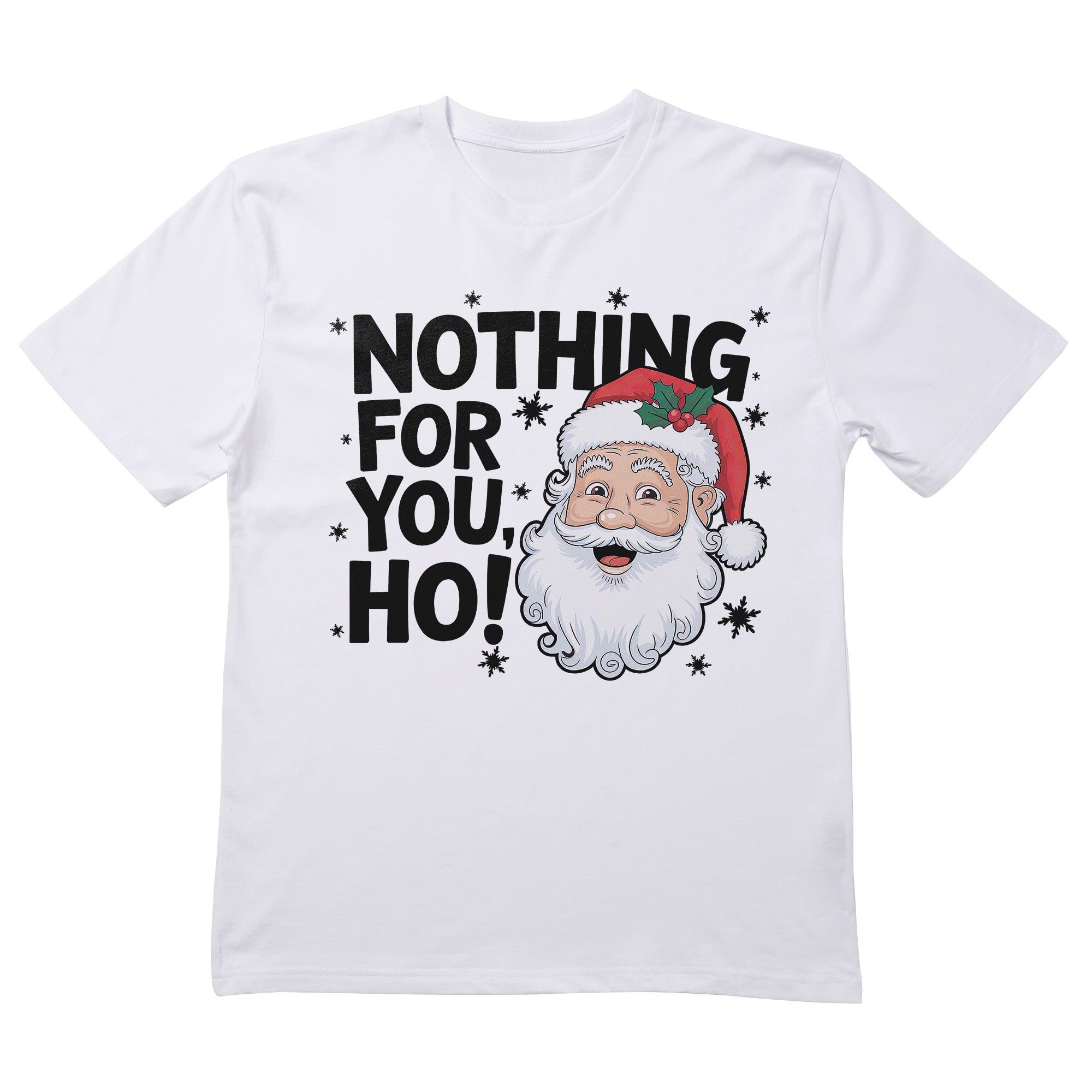 Nothing For You Ho T-Shirt