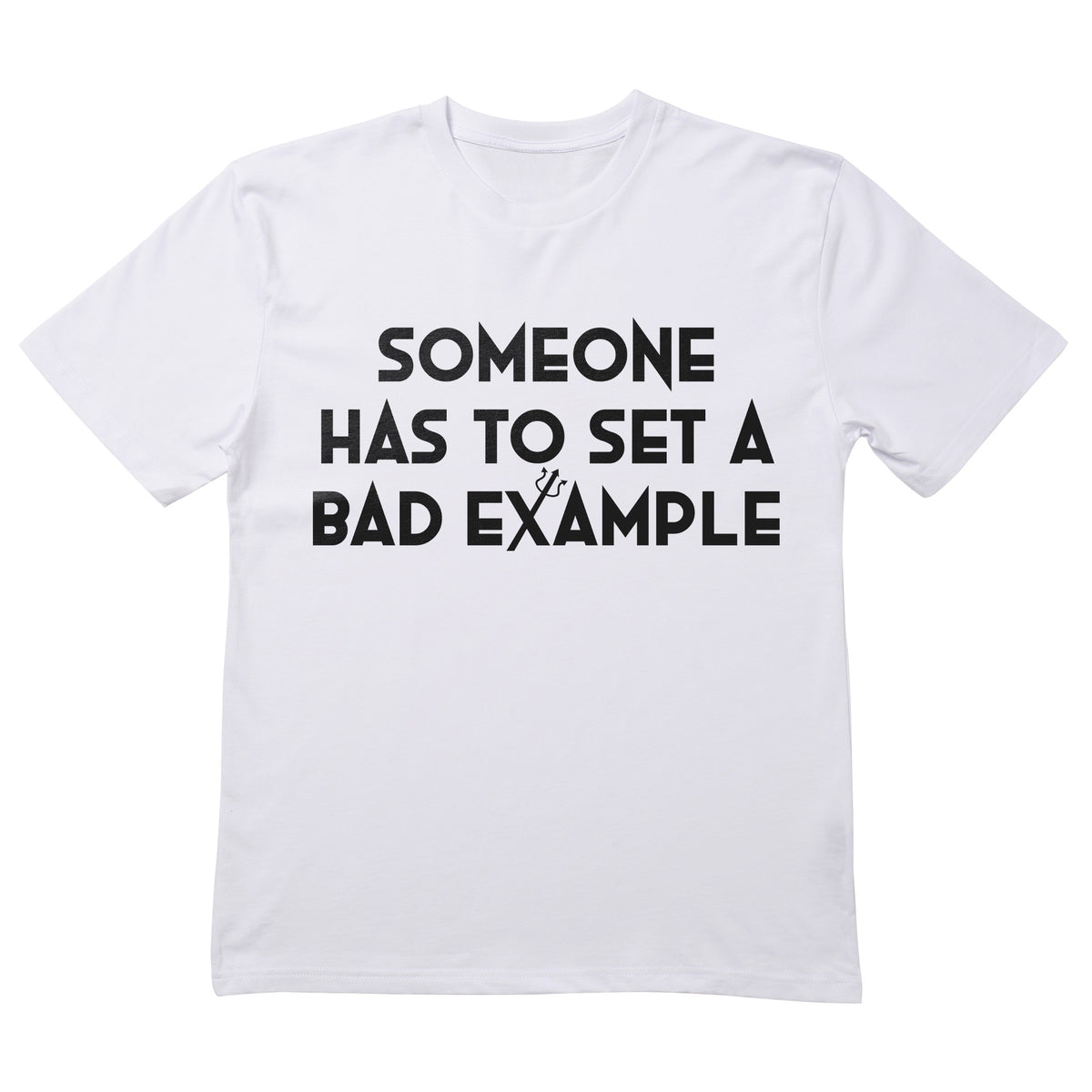 Bad Example T-Shirt | Funny T-Shirt