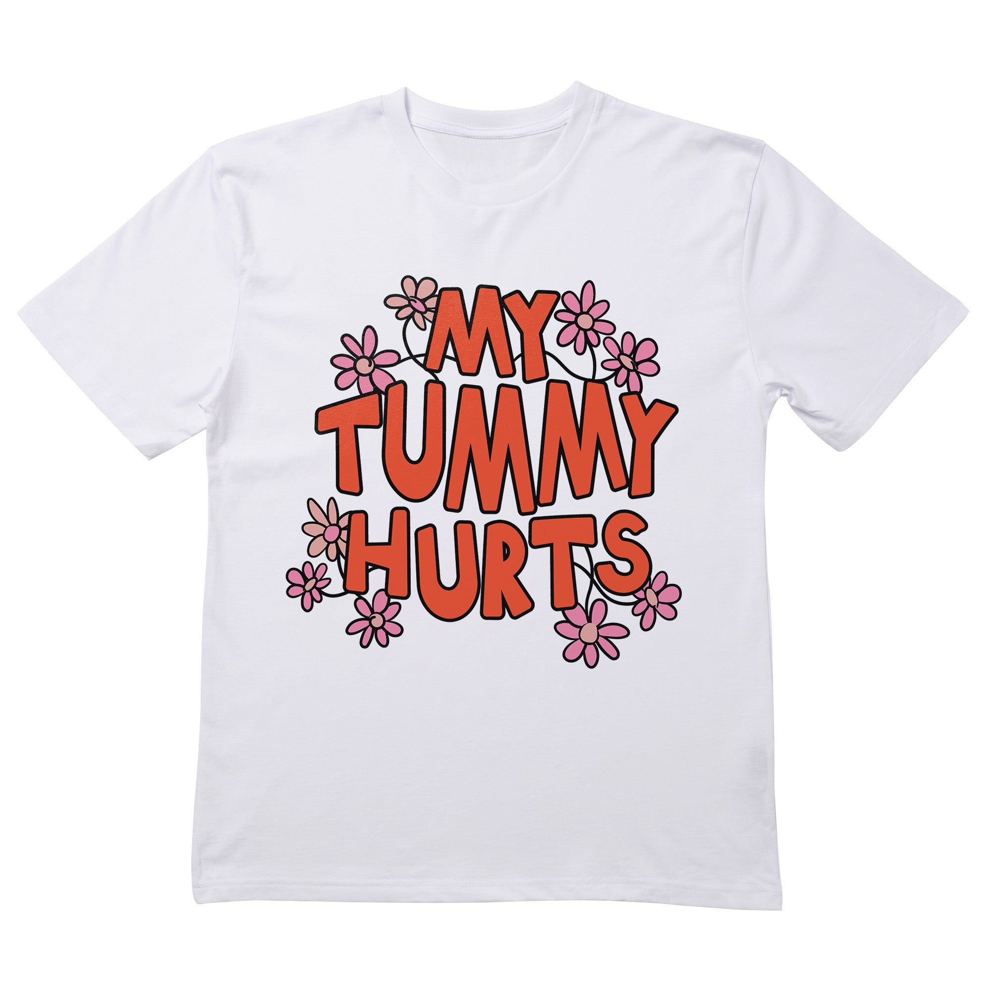 My Tummy Hurts T-Shirt