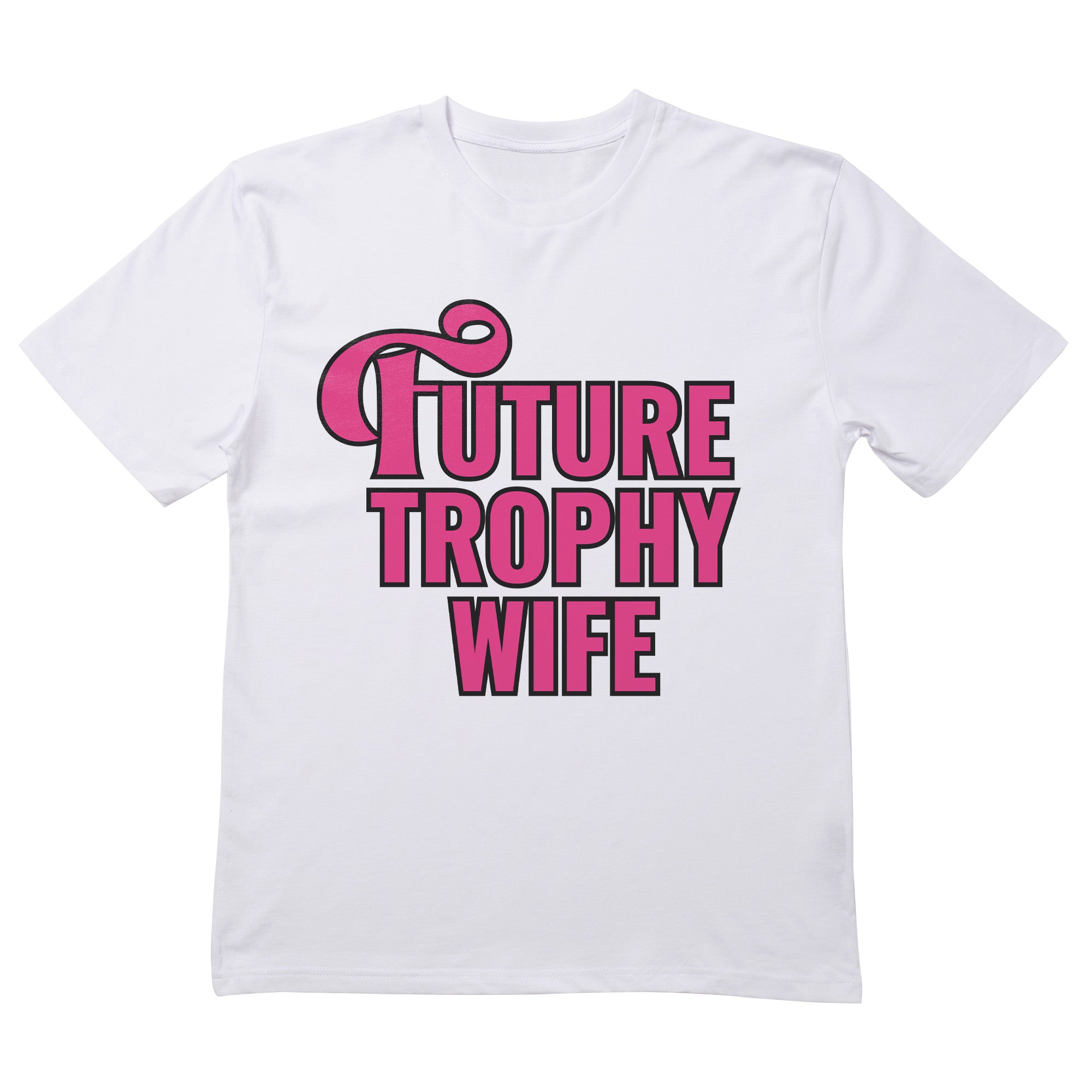 Future Trophy Wife T-Shirt