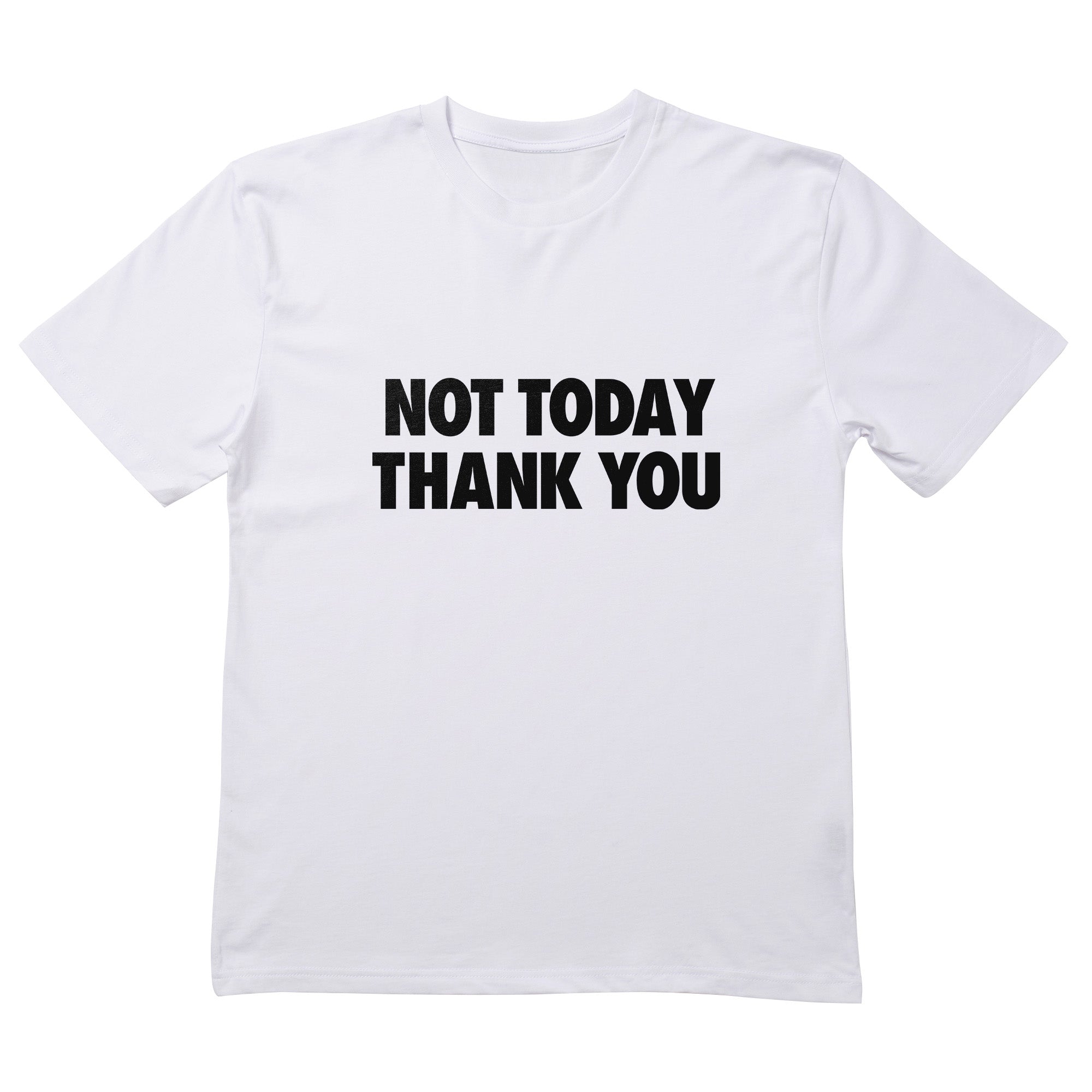 Not Today Thank You T-Shirt